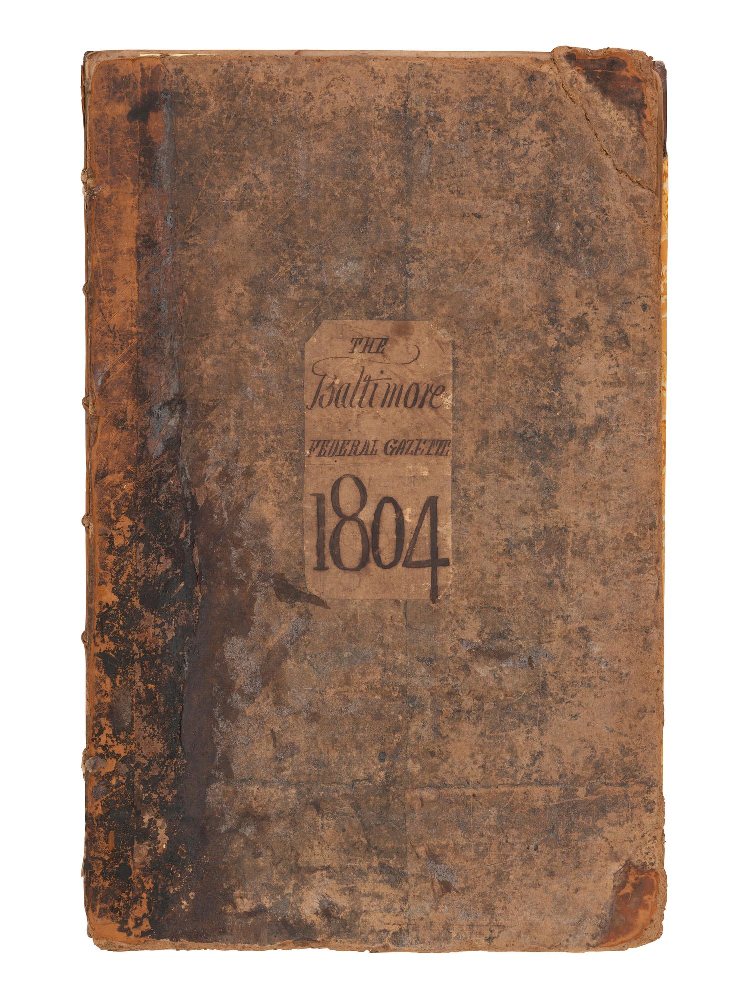 [POLITICS] -- [NEWSPAPERS]. The Federal Gazette & Baltimore Daily Advertiser . Bound volume containing 144 newspapers, incl. coverage of Thomas Jefferson's first term in office.