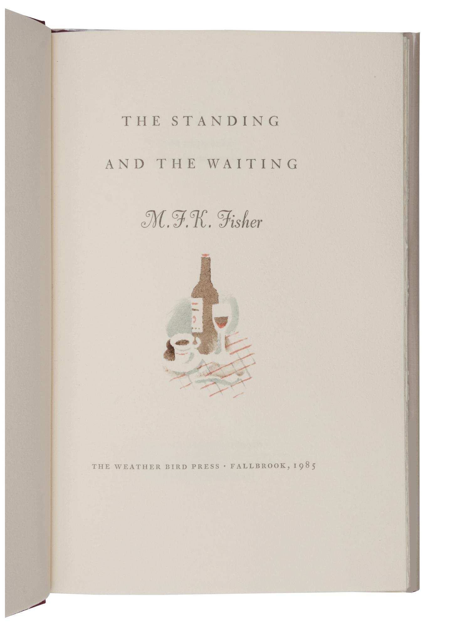[WEATHER BIRD PRESS]. FISHER, Mary Frances Kennedy (1908-1992). The Standing and the Waiting . Fallbrook CA: Weather Bird Press, 1985.