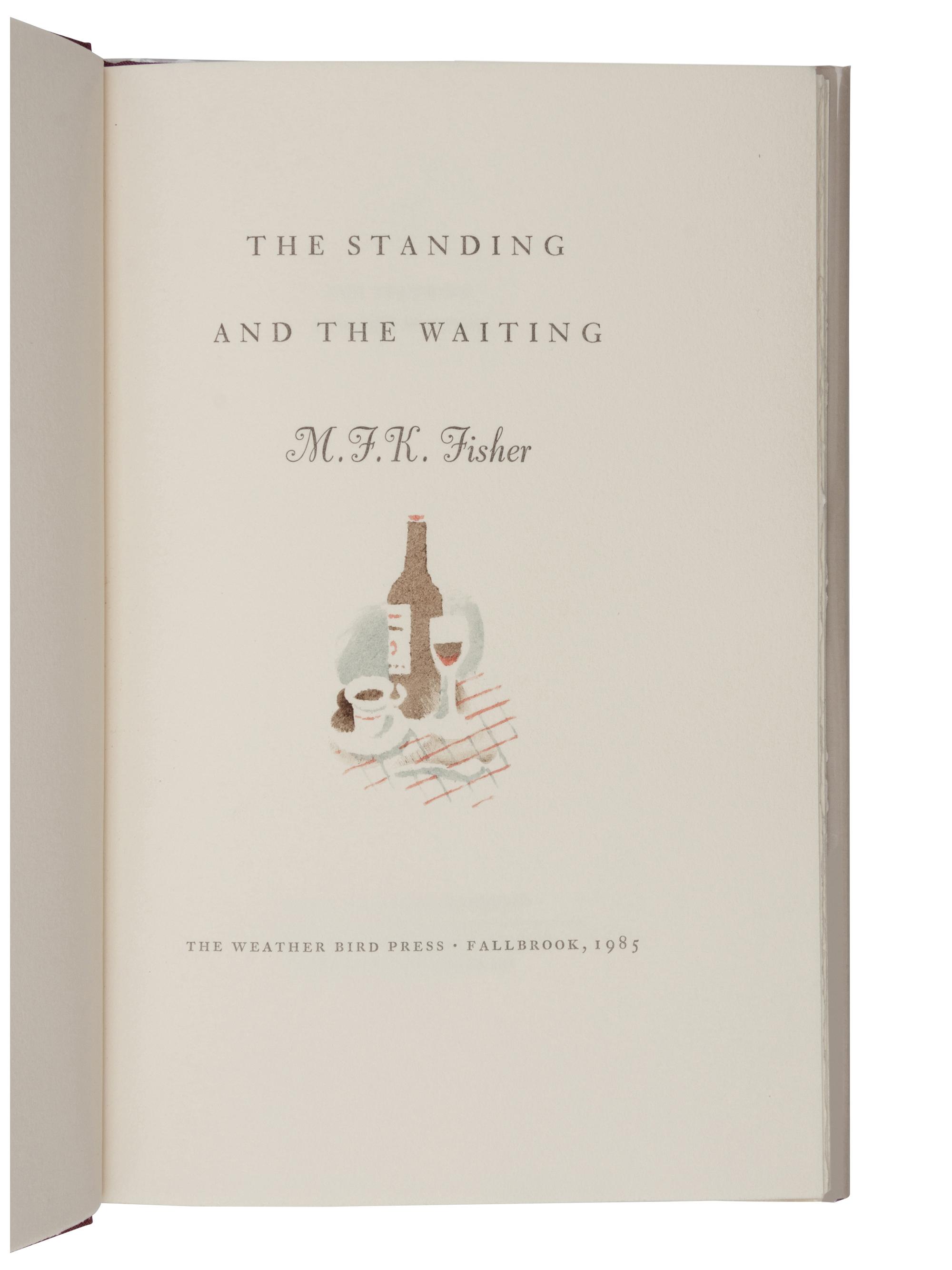 [WEATHER BIRD PRESS]. FISHER, Mary Frances Kennedy (1908-1992). The Standing and the Waiting . Fallbrook CA: Weather Bird Press, 1985.