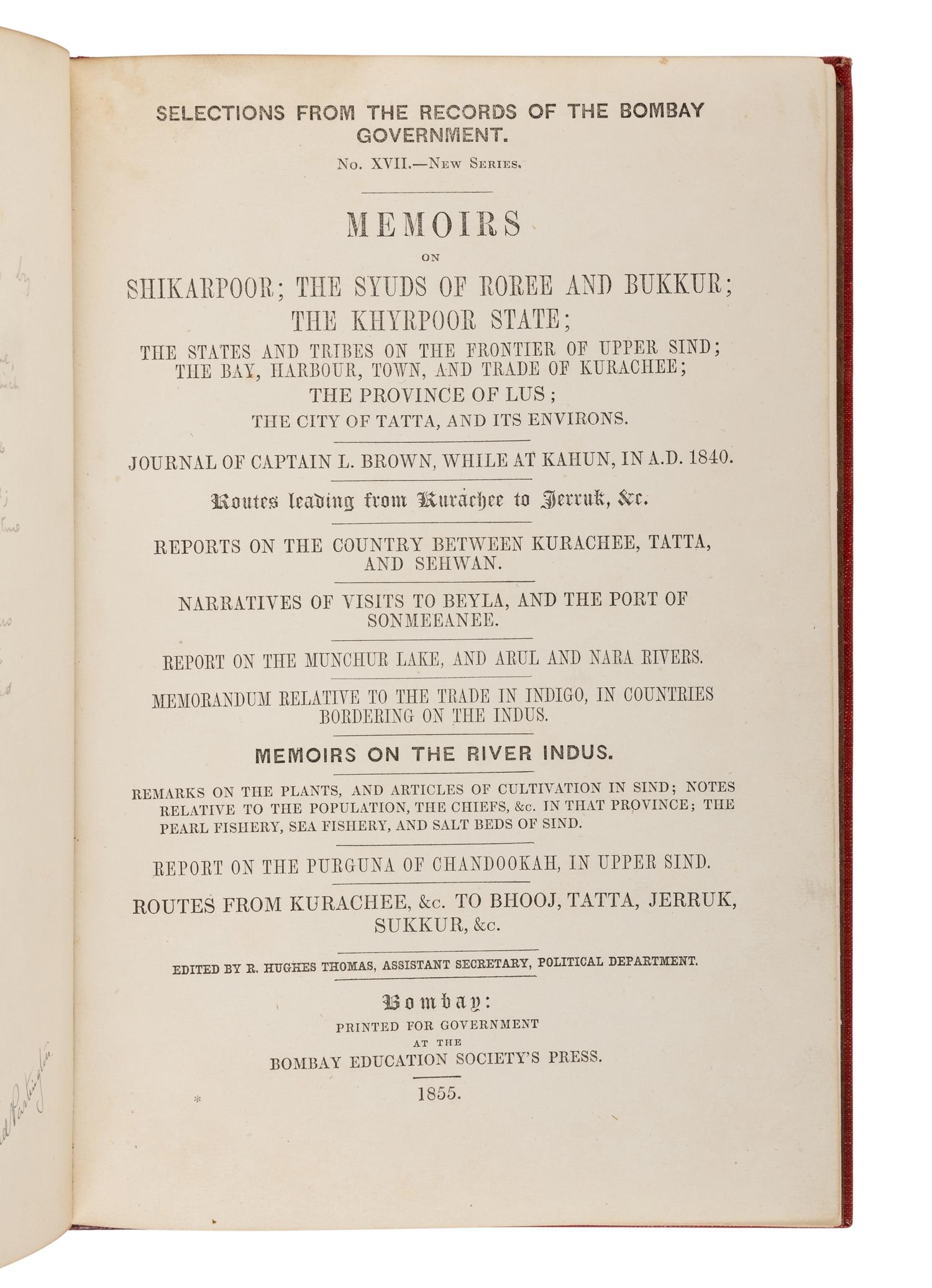 BURTON, Richard Francis, Sir (1821-1890). "Brief Notes Relative to the Division of Time, and Articles of Cultivation in Sind; to Which are Appended Remarks on the Modes of Intoxication in that Province. By Lieutenant R.F. Burton and the late Assistant Surgeon J.E. Stocks... Submitted to Government on the 2nd March 1848." -- "Notes Relative to the Population of Sind; and the Customs, Language, and Literature of the People; &c. &c... Submitted to Government on the 31st December 1847." In: Selections from the Records of the Bombay Government, No. XVII. -- New Series. [Part II]. Bombay: Printed for the Government at the Bombay Education Society's Press, 1855.