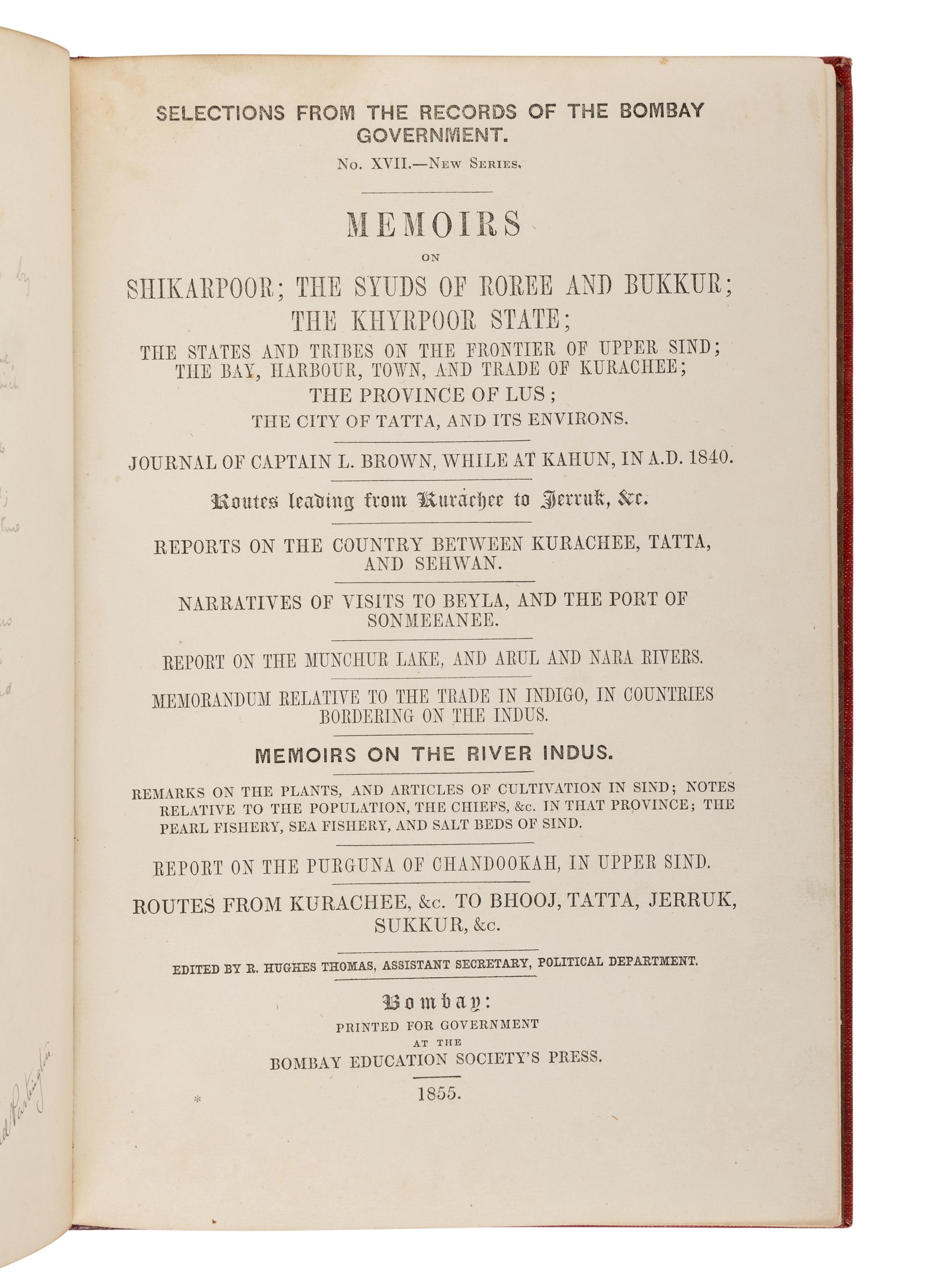 BURTON, Richard Francis, Sir (1821-1890). "Brief Notes Relative to the Division of Time, and Articles of Cultivation in Sind; to Which are Appended Remarks on the Modes of Intoxication in that Province. By Lieutenant R.F. Burton and the late Assistant Surgeon J.E. Stocks... Submitted to Government on the 2nd March 1848." -- "Notes Relative to the Population of Sind; and the Customs, Language, and Literature of the People; &c. &c... Submitted to Government on the 31st December 1847." In: Selections from the Records of the Bombay Government, No. XVII. -- New Series. [Part II]. Bombay: Printed for the Government at the Bombay Education Society's Press, 1855.