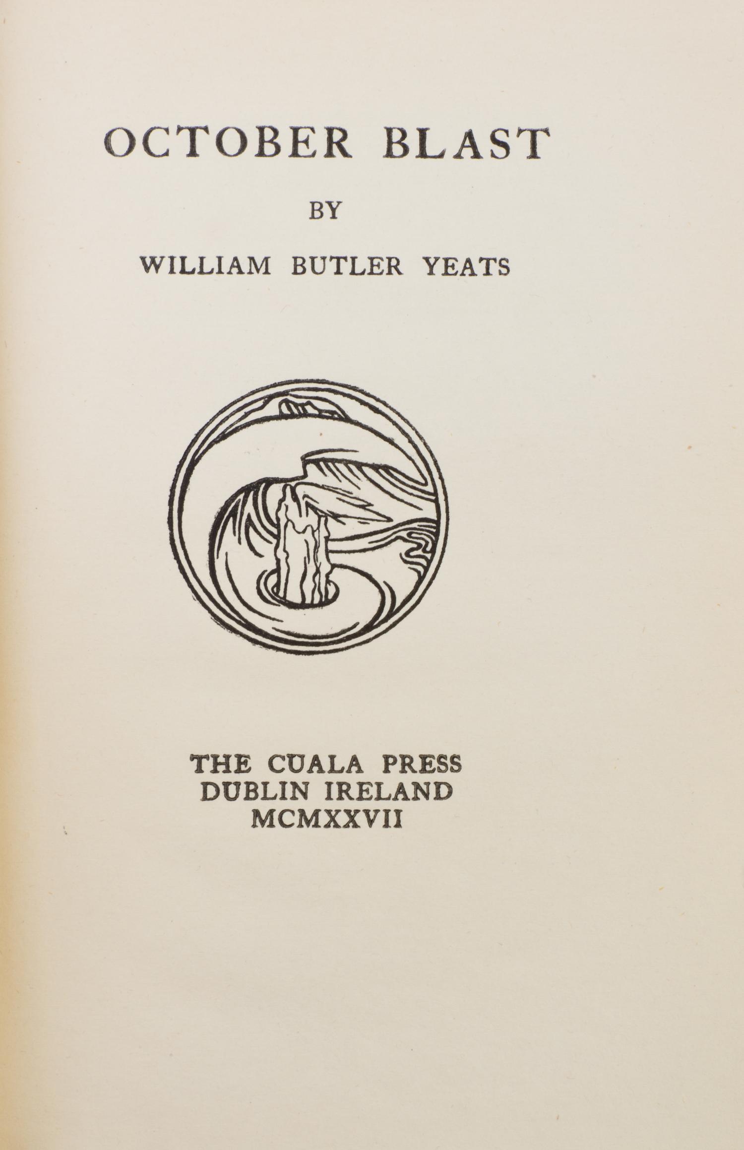 (POETRY) YEATS, WILLIAM BUTLER. October Blast: Poems. Dublin, 1927. With 2 other copies.