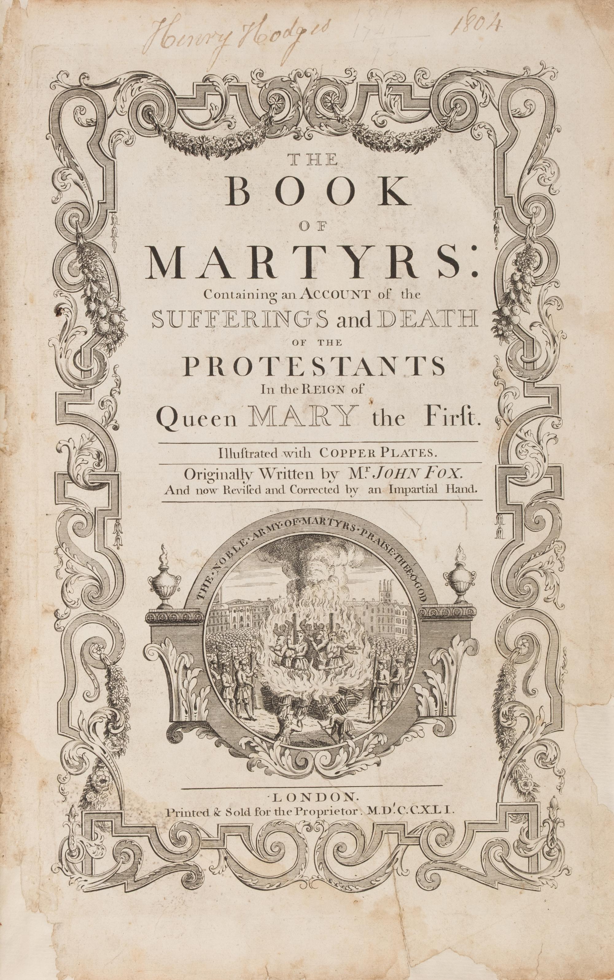 [Religion] Fox, John. The Book of Martyrs: Containing an Account of the Sufferings and Death of the Protestants in the Reign of Queen Mary the First