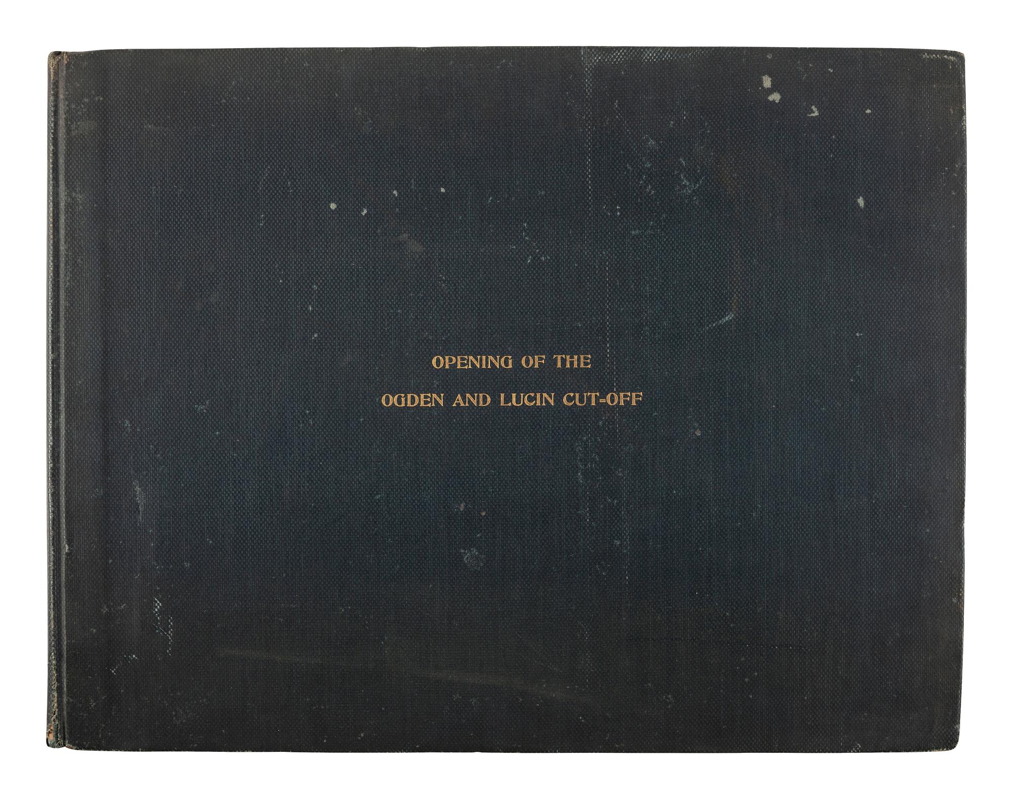 [WESTERN AMERICANA] -- [UTAH & NEVADA]. Opening of the Ogden and Lucin Cut-Off November 26th, 1903 by Mr. E.H. Harriman, President of the Southern Pacific Company .