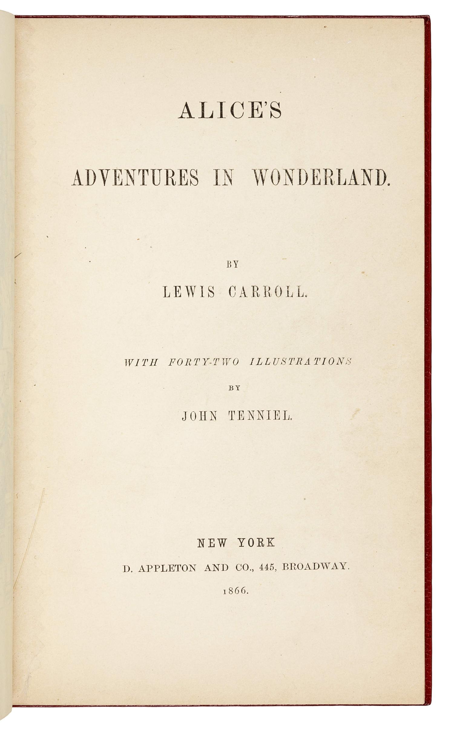 DODGSON, Charles Lutwidge ("Lewis Carroll", 1832-1898). Alice's Adventures in Wonderland . New York: D. Appleton, 1866.