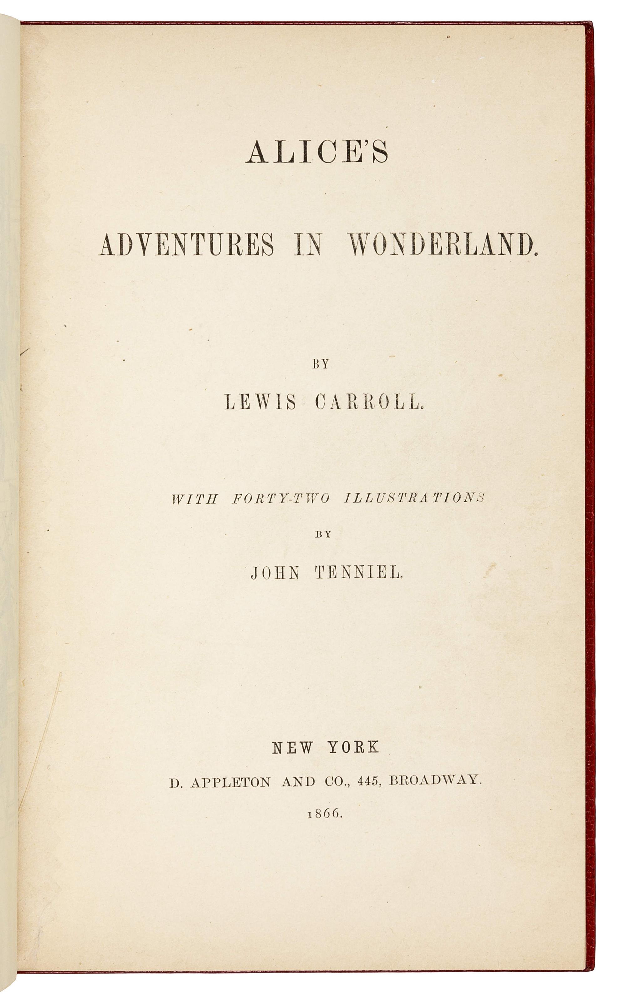 DODGSON, Charles Lutwidge ("Lewis Carroll", 1832-1898). Alice's Adventures in Wonderland . New York: D. Appleton, 1866.