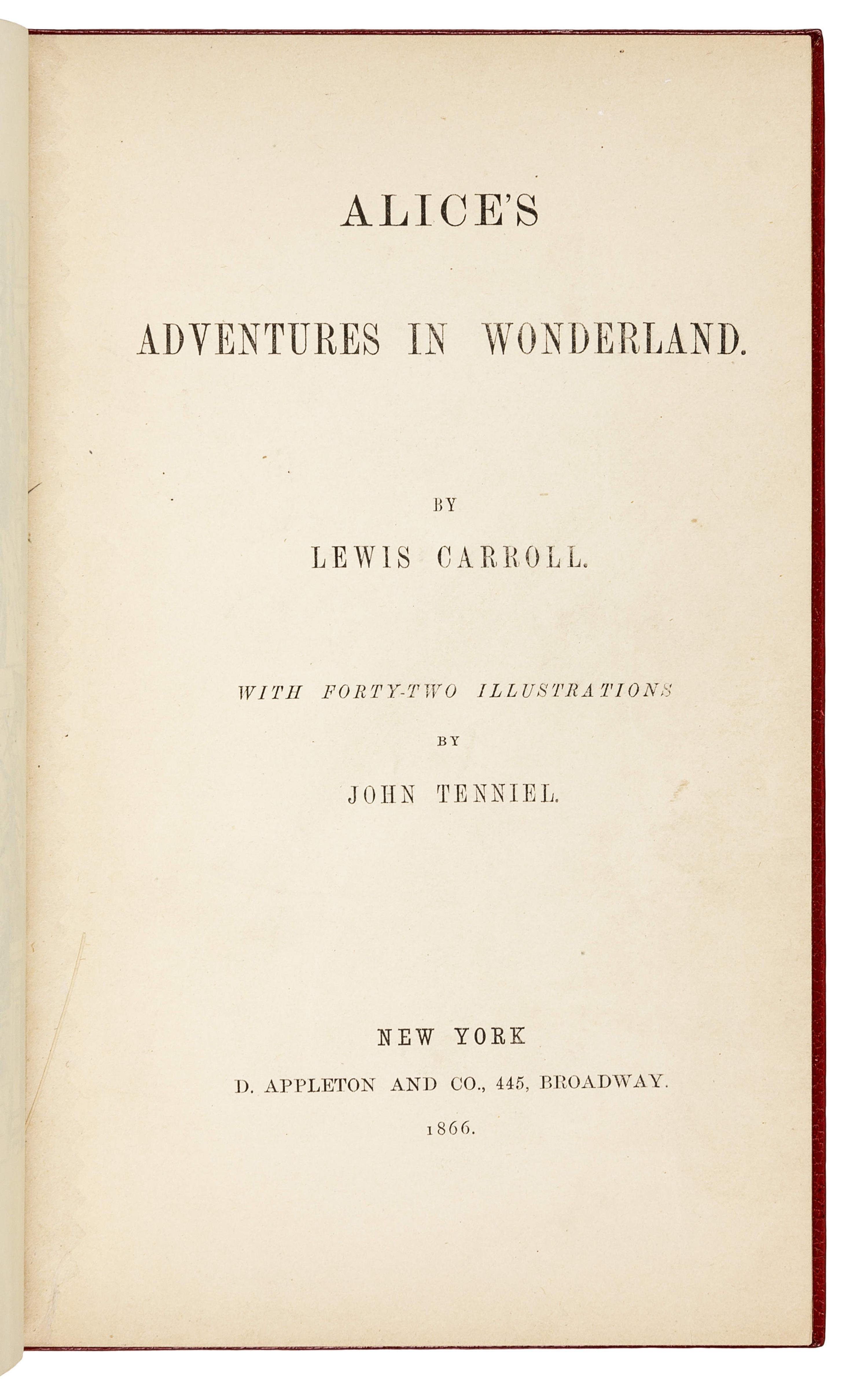 DODGSON, Charles Lutwidge ("Lewis Carroll", 1832-1898). Alice's Adventures in Wonderland . New York: D. Appleton, 1866.