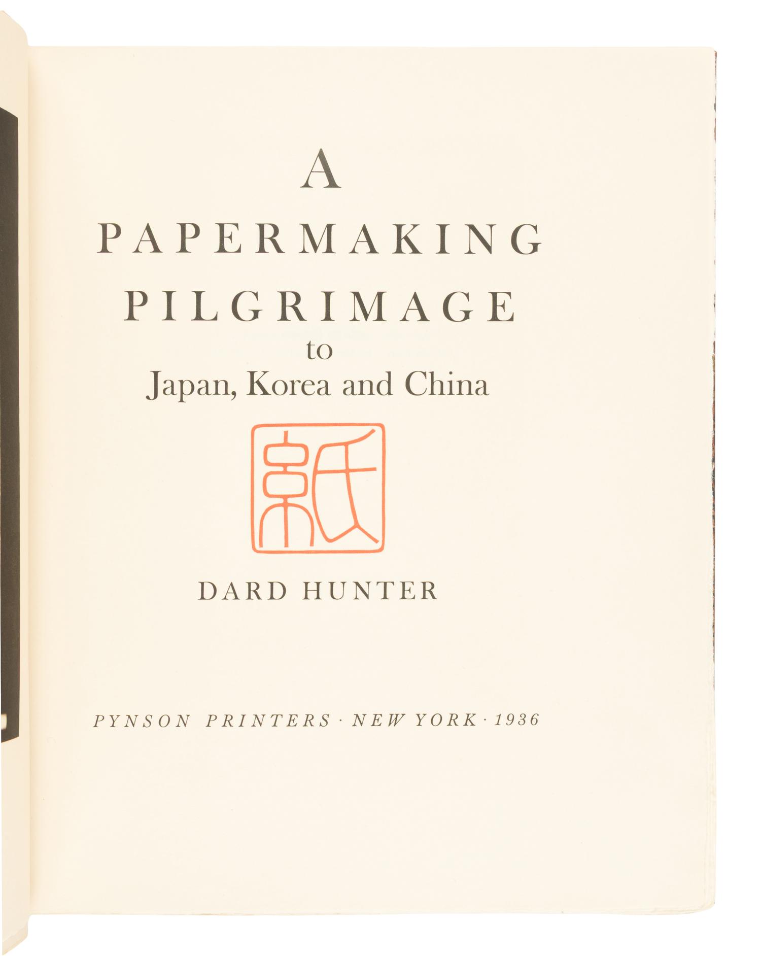 HUNTER, Dard (1883-1966). A Papermaking Pilgrimage to Japan, Korea and China . New York: Pynson Printers, 1936.