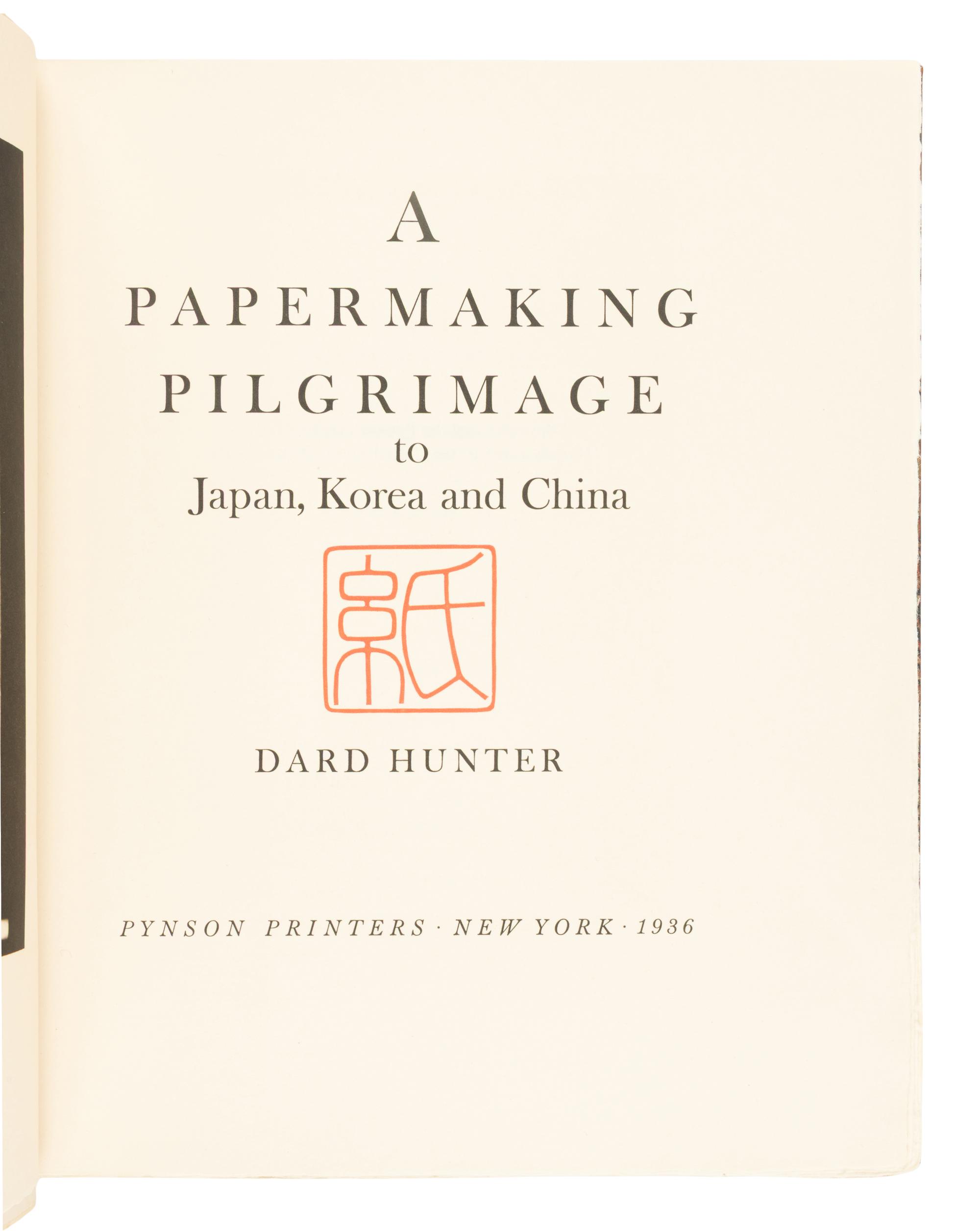 HUNTER, Dard (1883-1966). A Papermaking Pilgrimage to Japan, Korea and China . New York: Pynson Printers, 1936.