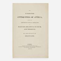 [Travel & Exploration] (Gell, William, et al.) The Unedited Antiquities of Attica; Comprising the Architectural Remains of Eleusis, Rhamnus, Sunium, and Thoricus. By the Society of Dilettanti