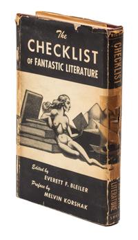 BLEILER, Everett F. (1920-2010). The Checklist of Fantastic Literature. Chicago: Shasta, 1948. FIRST EDITION PRESENTATION COPY.