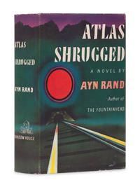 RAND, Ayn (1905-1982). Atlas Shrugged . New York: Random House, 1957.