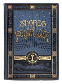 MOSS, Edward Lawton (1843-1880). Shores of the Polar Sea. A Narrative of the Arctic Expedition of 1875-6. London, 1878. FIRST EDITION.