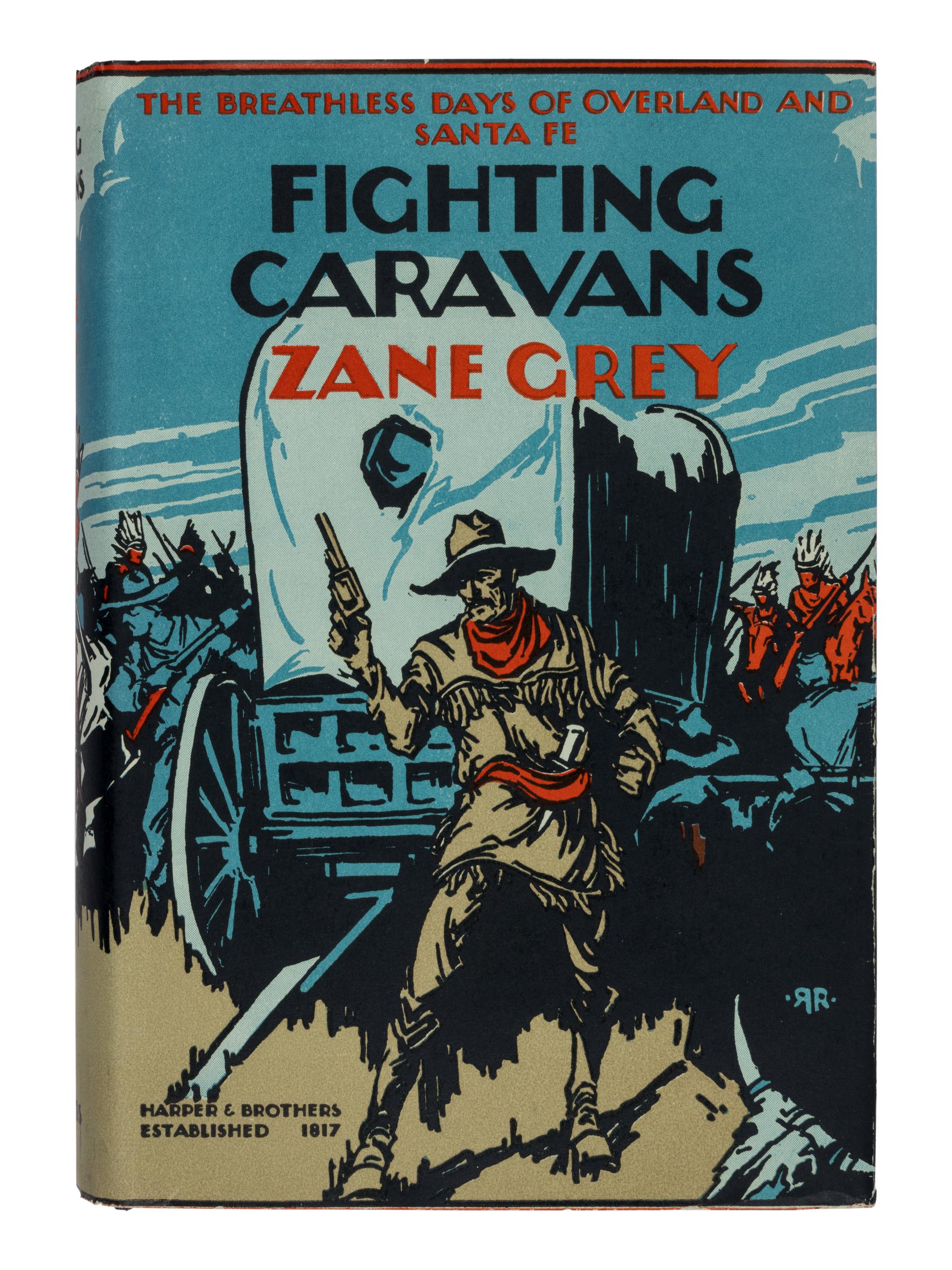 GREY, Zane (1872-1939). Fighting Caravans. New York: Harper & Brothers, 1929.