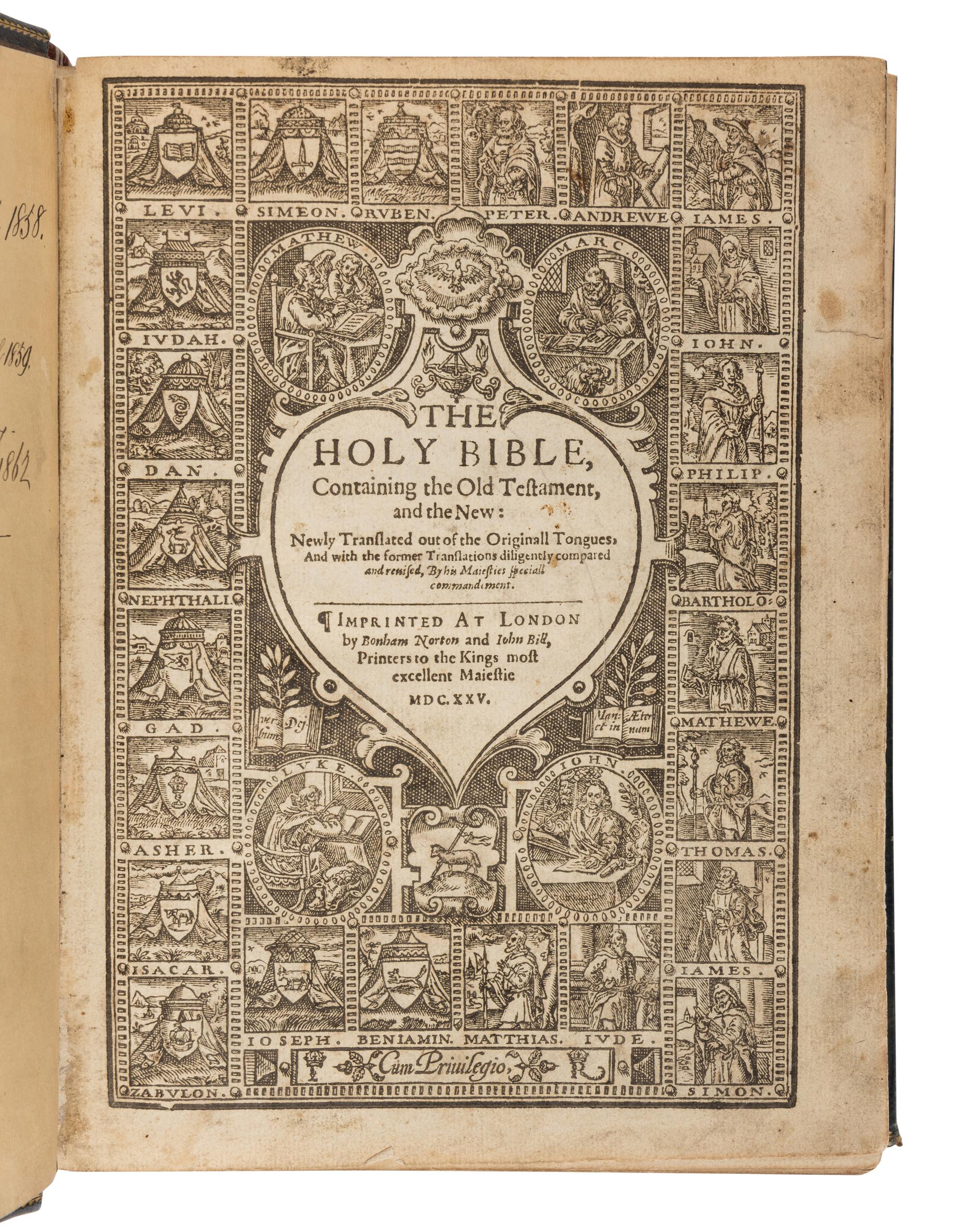 [BIBLE, in English]. The Holy Bible, Containing the Old Testament, and New: Newly Translated out of the Originall Tongues, and with the former Translations diligently compared and revised . London: Bonham Norton and John Bill, 1625.