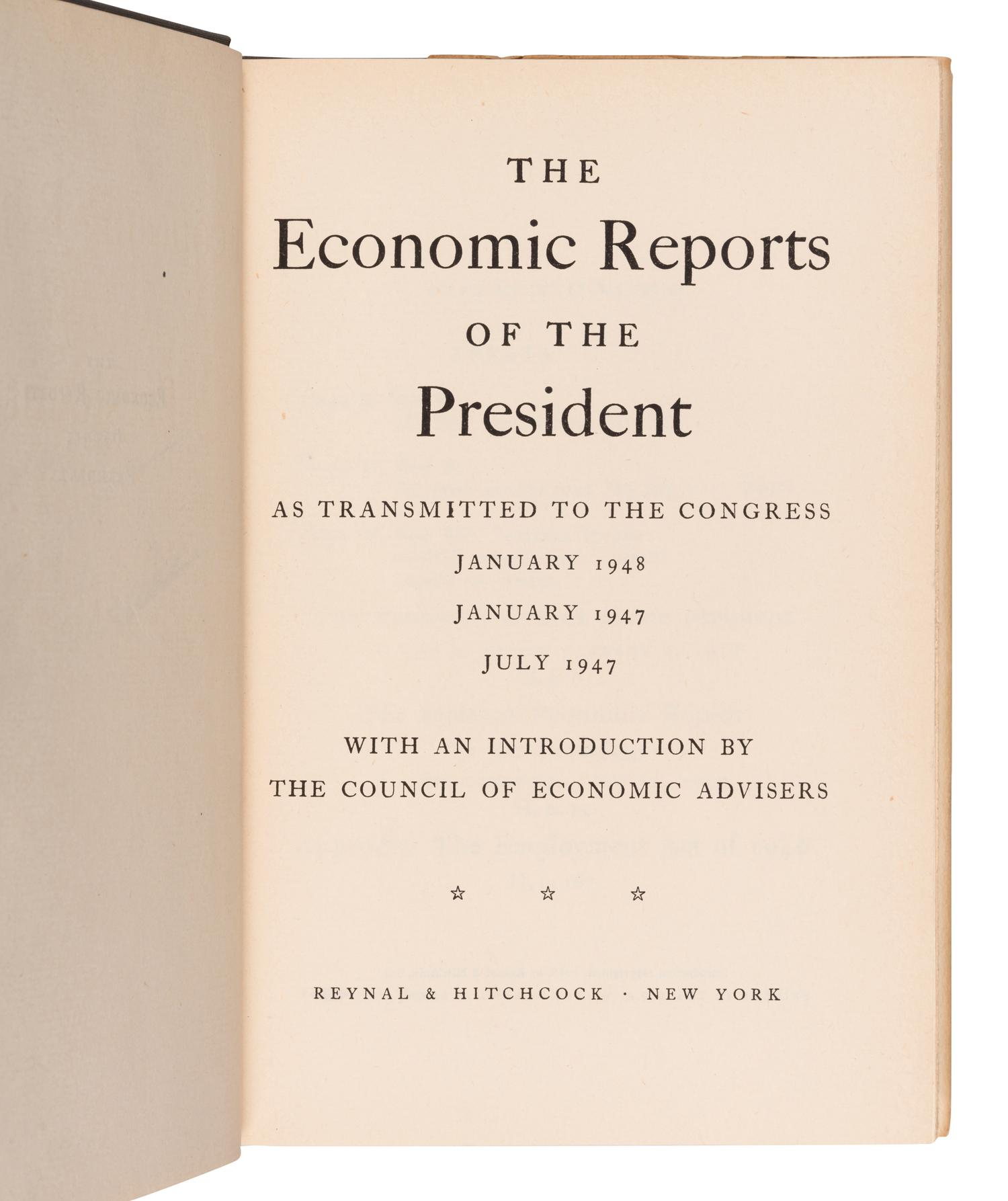TRUMAN, Harry S. (1884-1972). The Economic Reports of the President as Transmitted to the Congress January 1948, January 1947, July 1947 . New York: Reynal & Hitchcock, [1948].