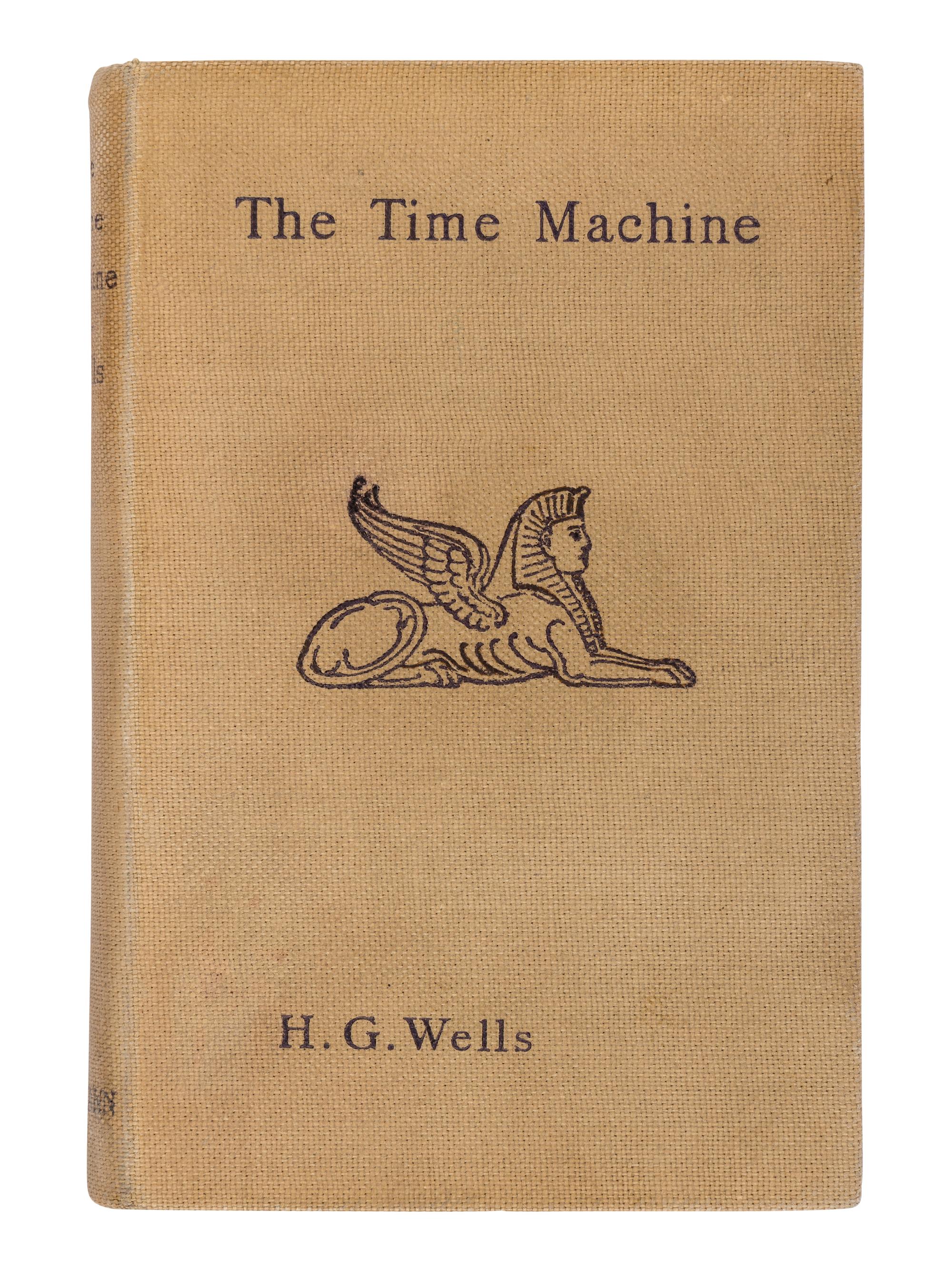 WELLS, H.G. (1866-1946). The Time Machine . London: William Heinemann, 1895.