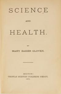 [Religion] Glover, Mary Baker. Science and Health
