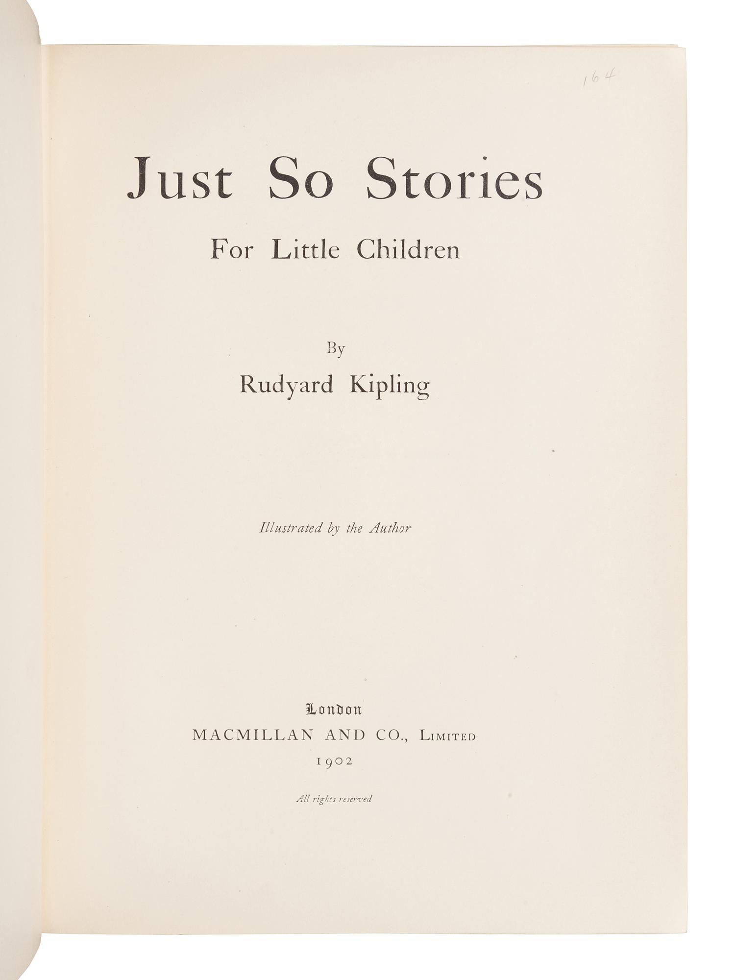 KIPLING, Rudyard (1865-1936). Just So Stories. For Little Children. London: Macmillan and Co., 1902.