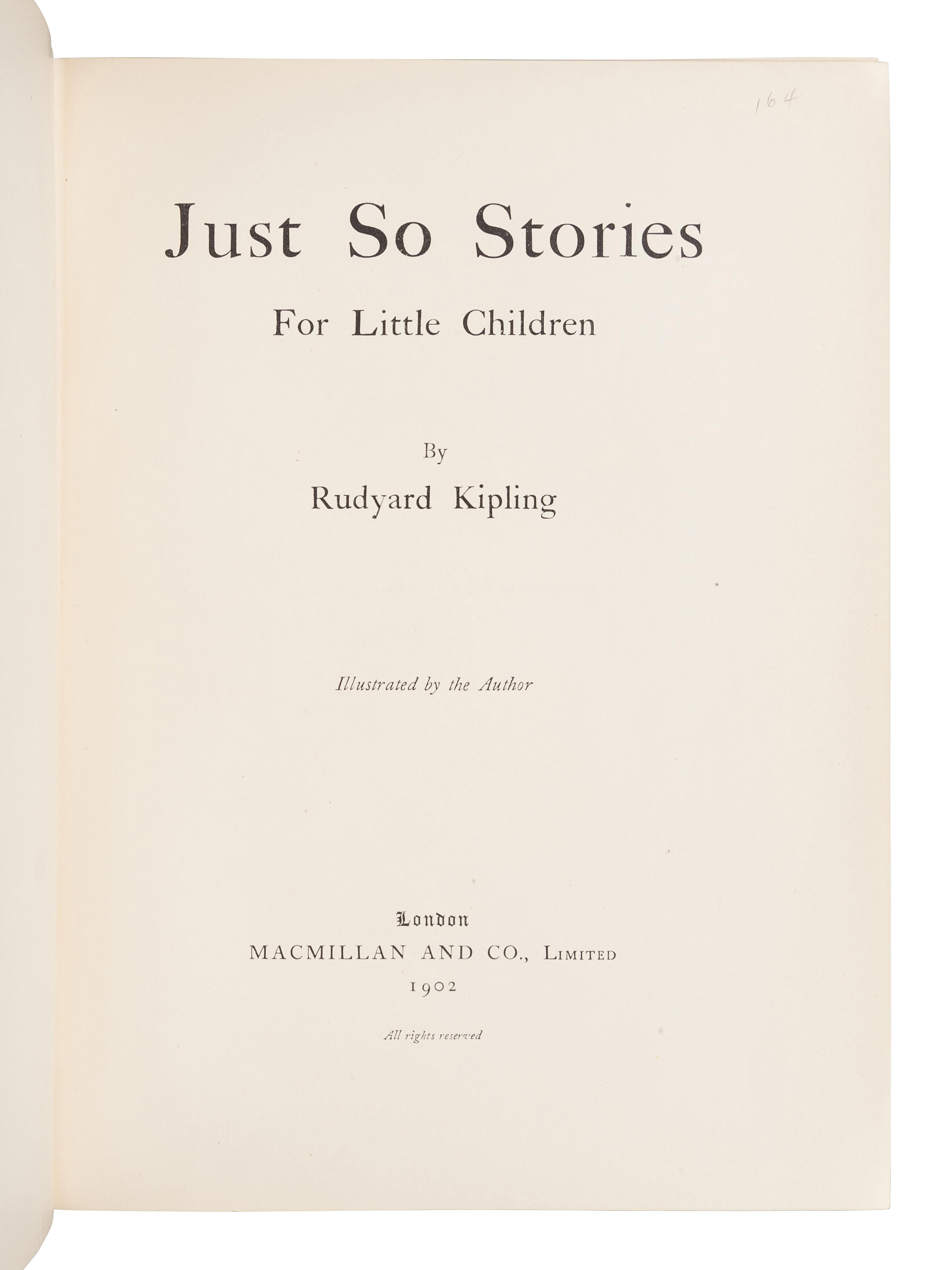 KIPLING, Rudyard (1865-1936). Just So Stories. For Little Children. London: Macmillan and Co., 1902.