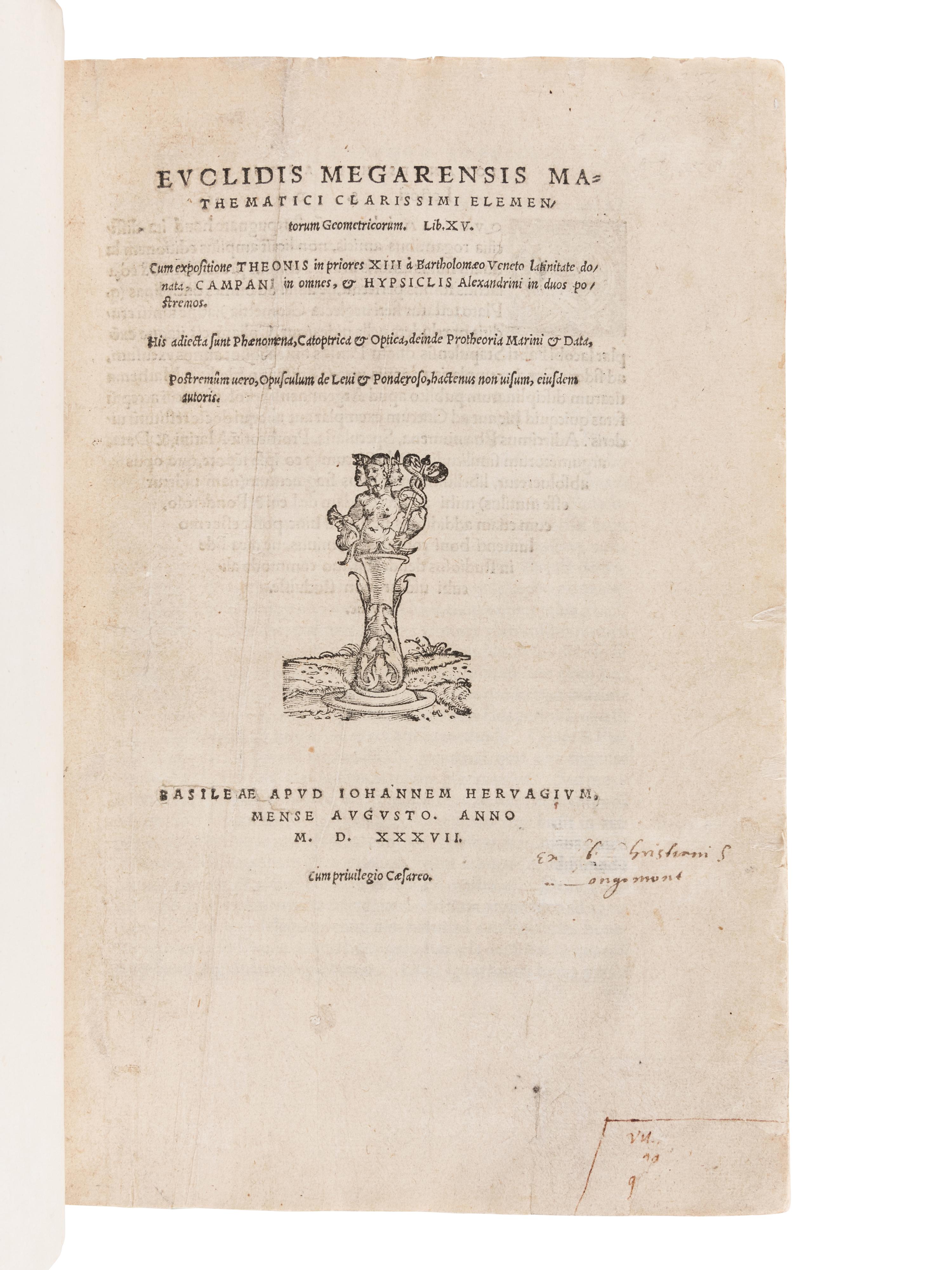 EUCLID (fl. ca 300 B.C.). Euclidis Megarensis Mathematici Clarissimi Elementorum Geometricorum Libri XV … Basel: Johann Herwagen, 1537.