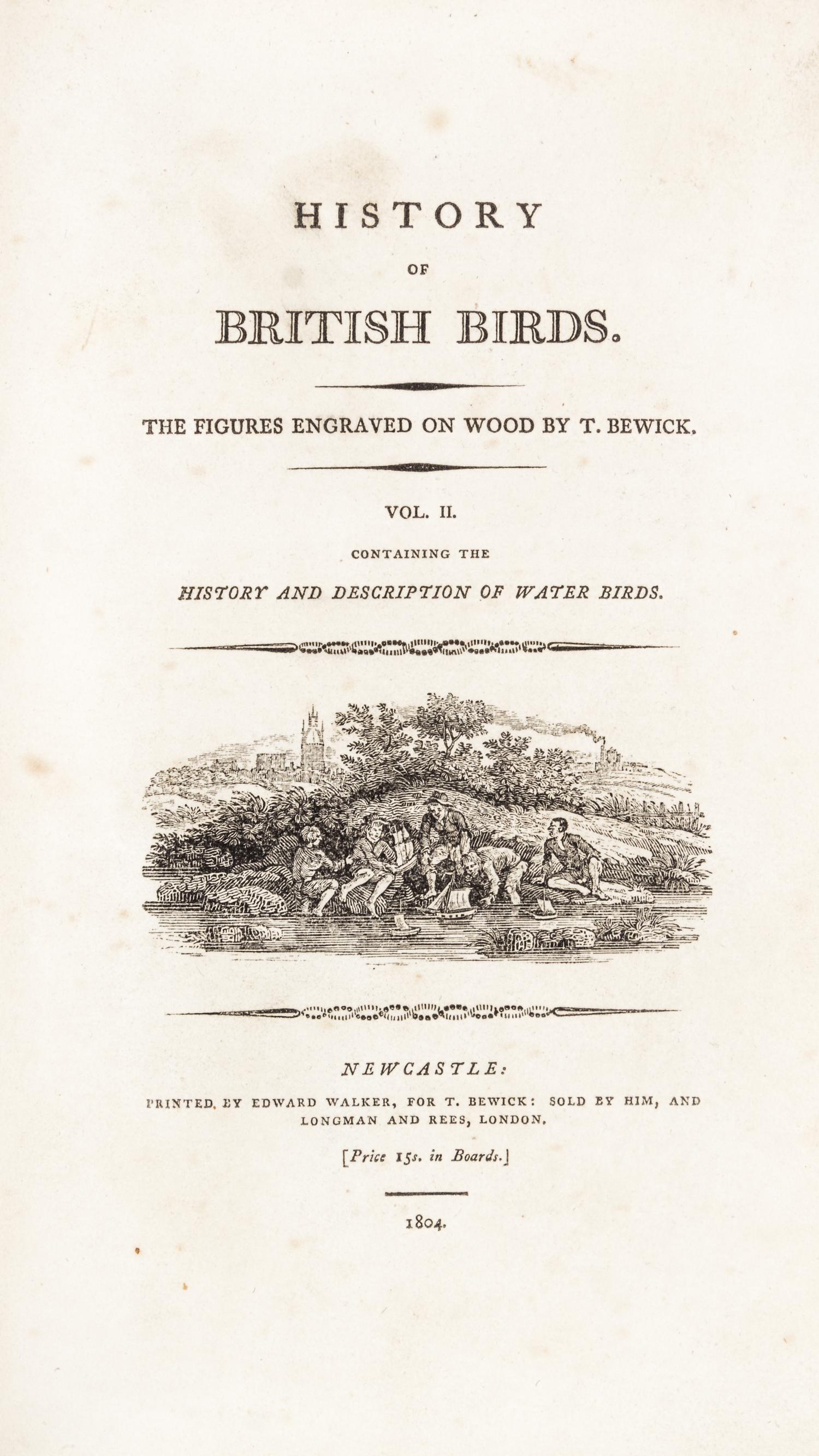BEWICK, THOMAS. A History of British Birds. Newcastle, 1797-1804. 2 vols.