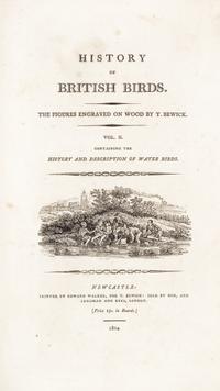 BEWICK, THOMAS. A History of British Birds. Newcastle, 1797-1804. 2 vols.