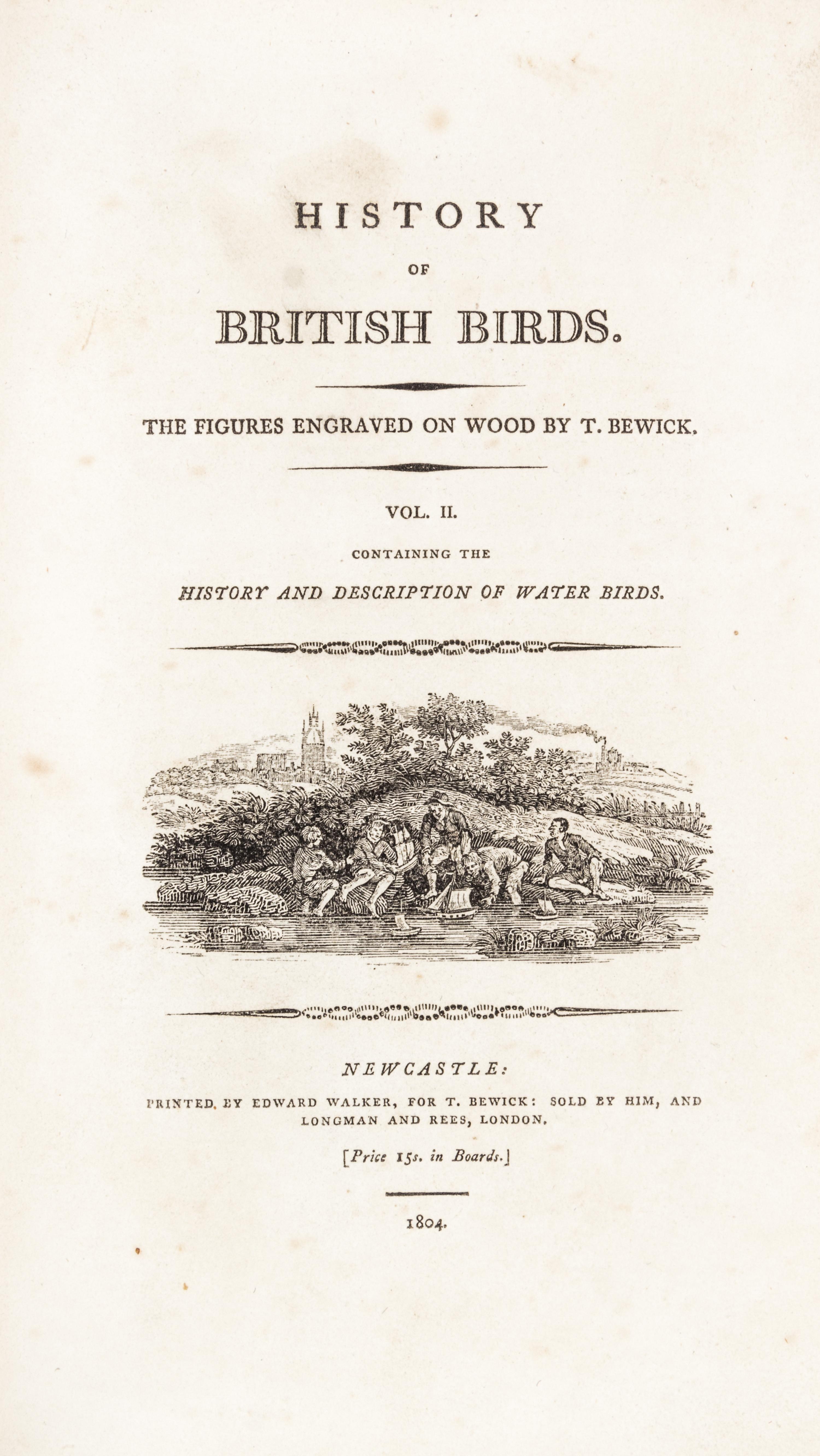 BEWICK, THOMAS. A History of British Birds. Newcastle, 1797-1804. 2 vols.