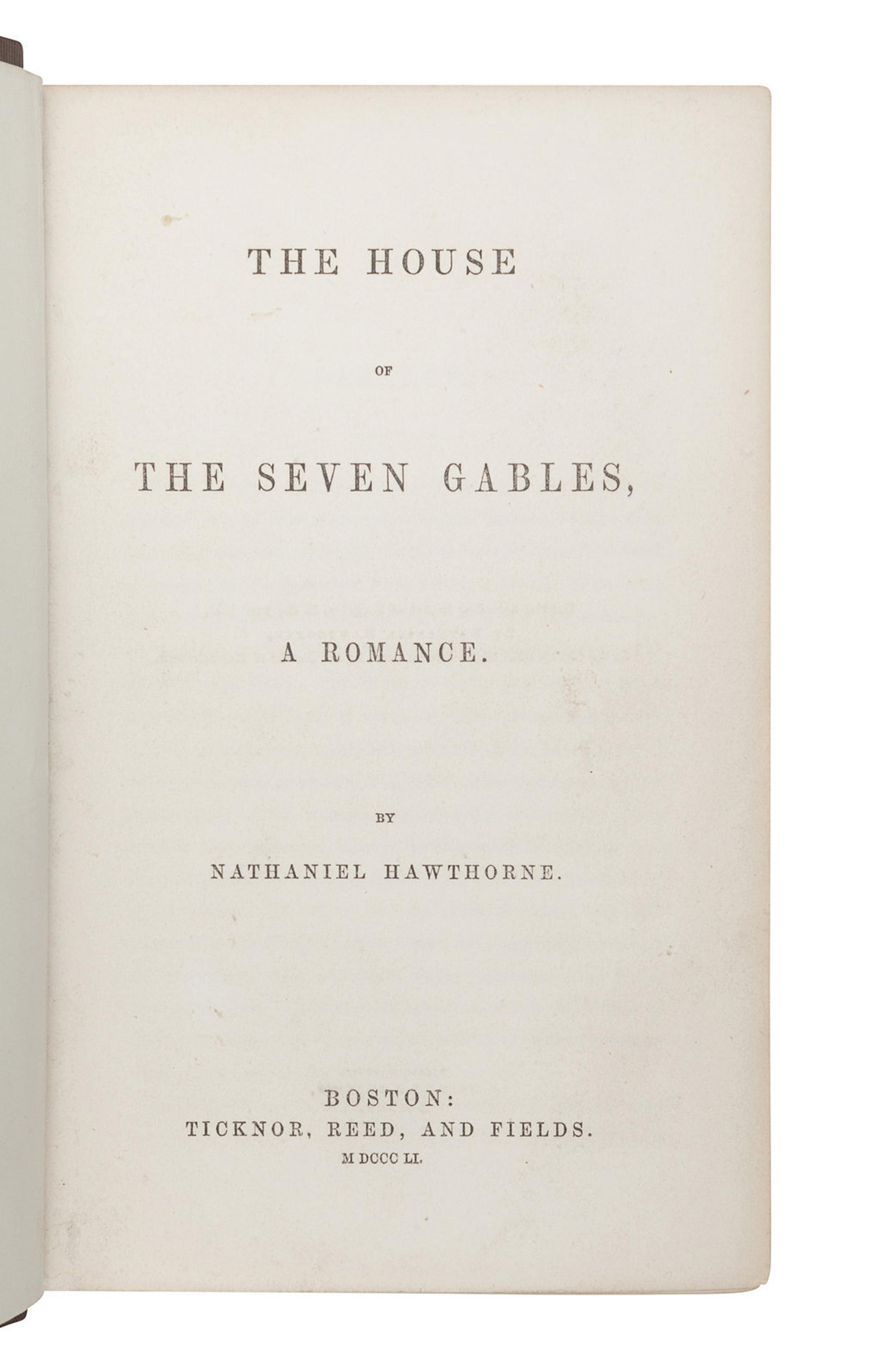 HAWTHORNE, Nathaniel (1804-1864). The House of the Seven Gables . Boston: Ticknor, Reed, and Fields, 1851.
