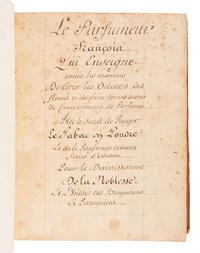 [MANUSCRIPT - PERFUMES]. [BARBE, Simon]. "Le parfumeur françois, qui enseigne toutes les manières de tirer les Odeurs des fleurs; & à faire toutes sortes de compositions de Parfums. Avec le secret de purger le tabac en poudre; & le parfumer de toutes sortes d'Odeurs. pour le divertissement de la Noblesse et Utilité des Baigneurs et Perruquiers ." [Lyon, ca 1660s or later].