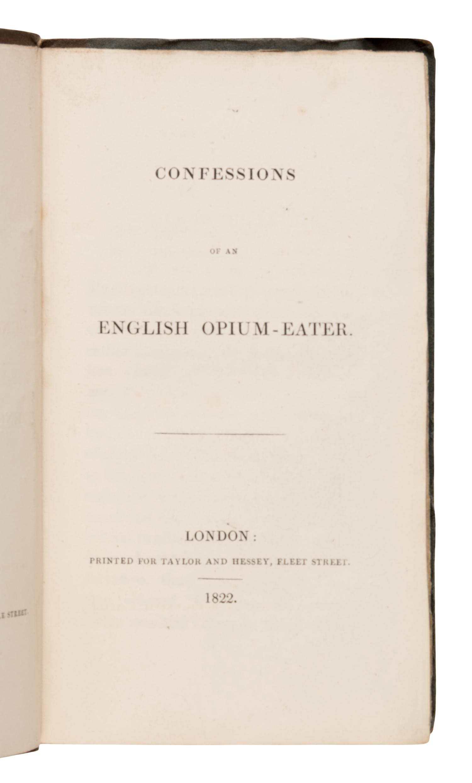 De Quincey, Thomas (1785-1859). Confessions of an English Opium-Eater . London: J. Moyes for Taylor and Hessey, 1822.