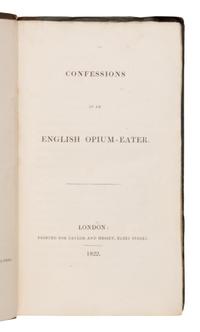 De Quincey, Thomas (1785-1859). Confessions of an English Opium-Eater . London: J. Moyes for Taylor and Hessey, 1822.