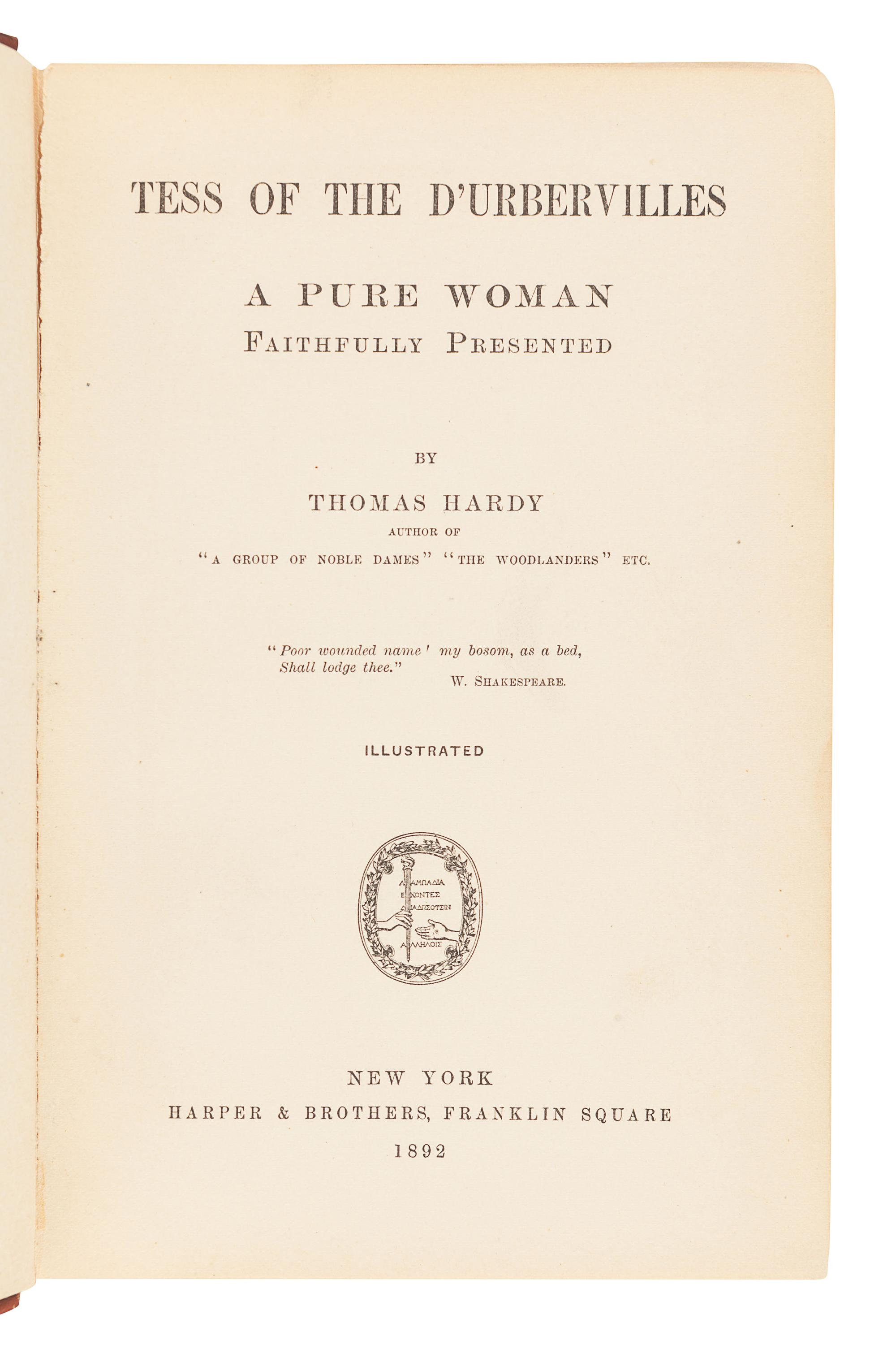 HARDY, Thomas. Tess of the D'Urbervilles. A Pure Woman Faithfully Presented. New York: Harper & Brothers, 1892.