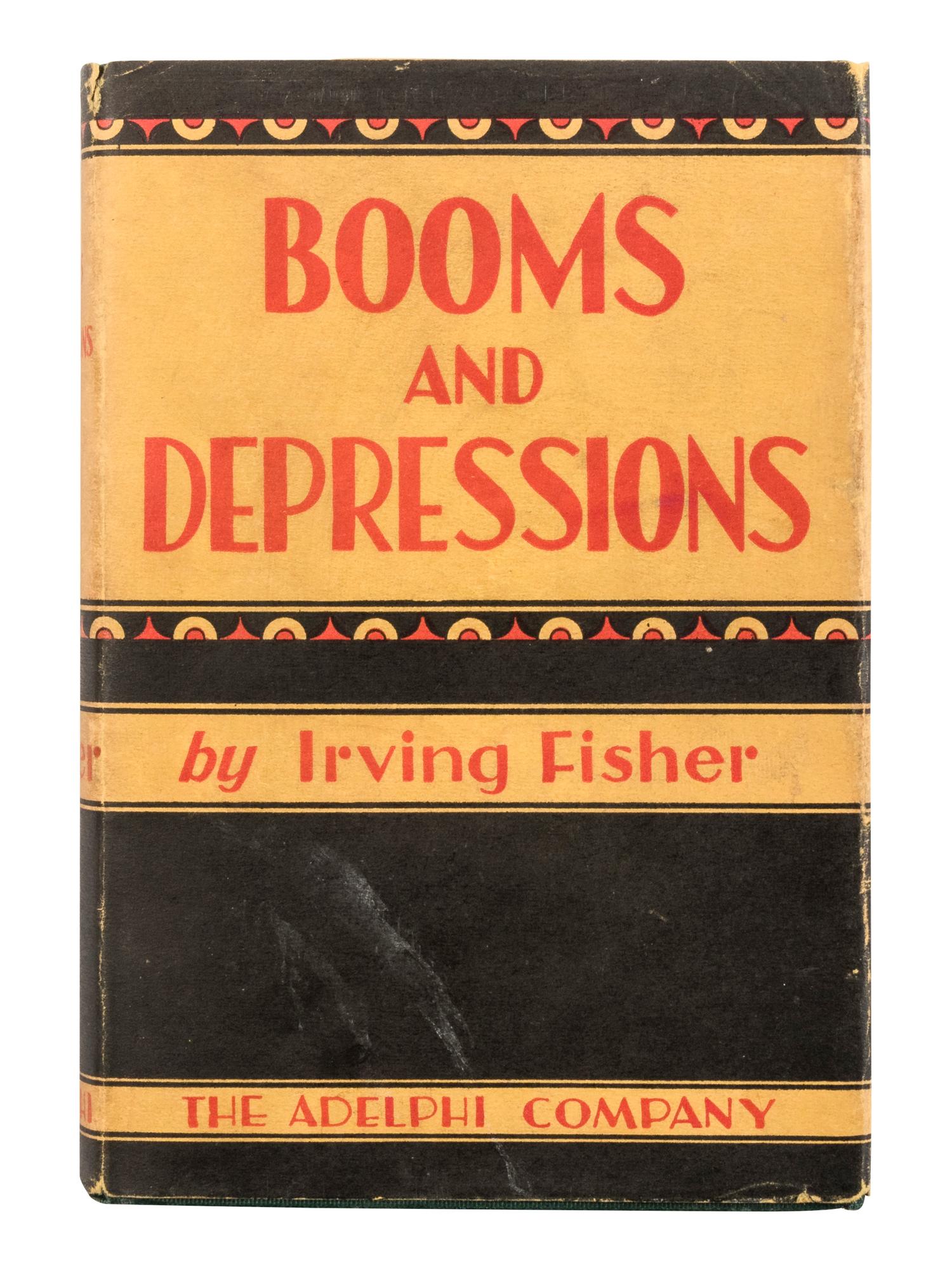 [ECONOMICS]. FISHER, Irving (1867-1947). Booms and Depressions. Some First Principles . New York: Adelphi, 1932.