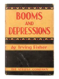 [ECONOMICS]. FISHER, Irving (1867-1947). Booms and Depressions. Some First Principles . New York: Adelphi, 1932.