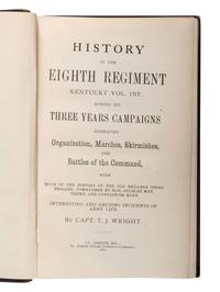 [CIVIL WAR - KENTUCKY]. WRIGHT, Thomas J. History of the Eighth Regiment Kentucky Vol. Inf., During its Three Years Campaigns. St. Joseph, MO: St. Joseph Steam Printing Company, 1880.
