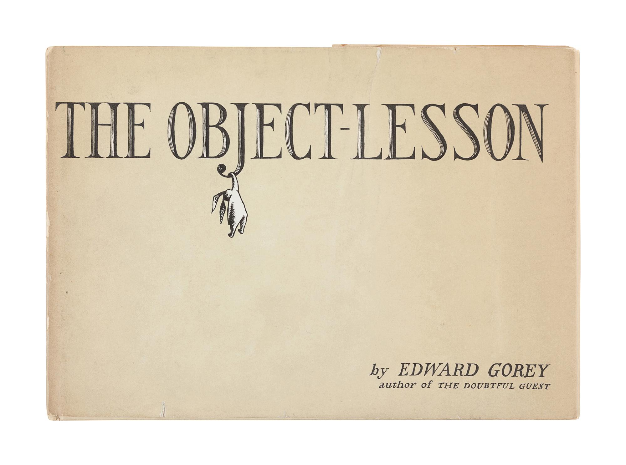 GOREY, Edward (1925-2000). The Object-Lesson . Garden City, NY: Doubleday & Co., Inc., 1958.