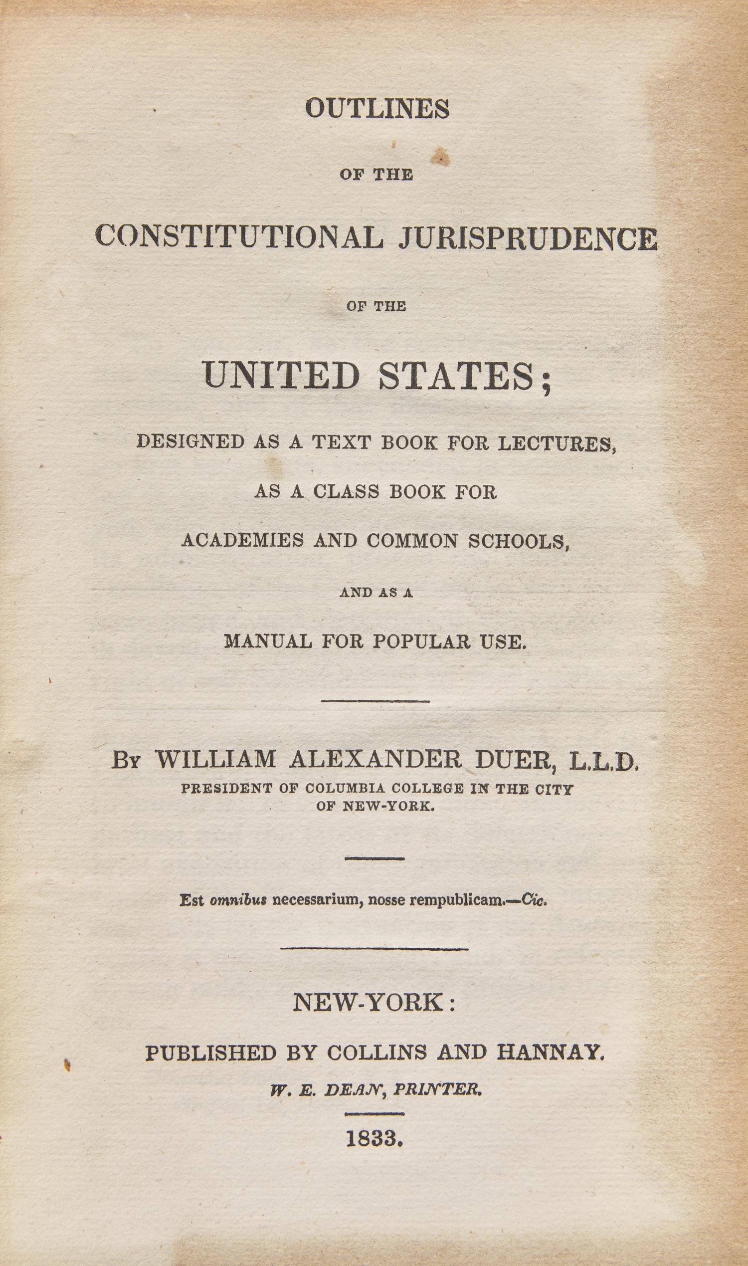 [Americana] Duer, William Alexander. Outlines of the Constitutional Jurisprudence of the United States; Designed as a Text Book for Lecturers, as a Class Book for Academies and Common Schools, and as a Manual for Popular Use