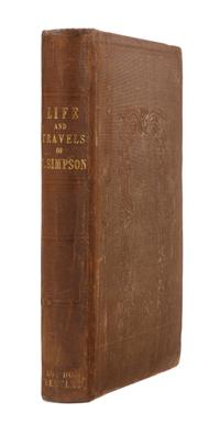 SIMPSON, Alexander (b. 1811). The Life and Travels of Thomas Simpson, The Arctic Discoverer. By His Brother... London: Richard Bentley,