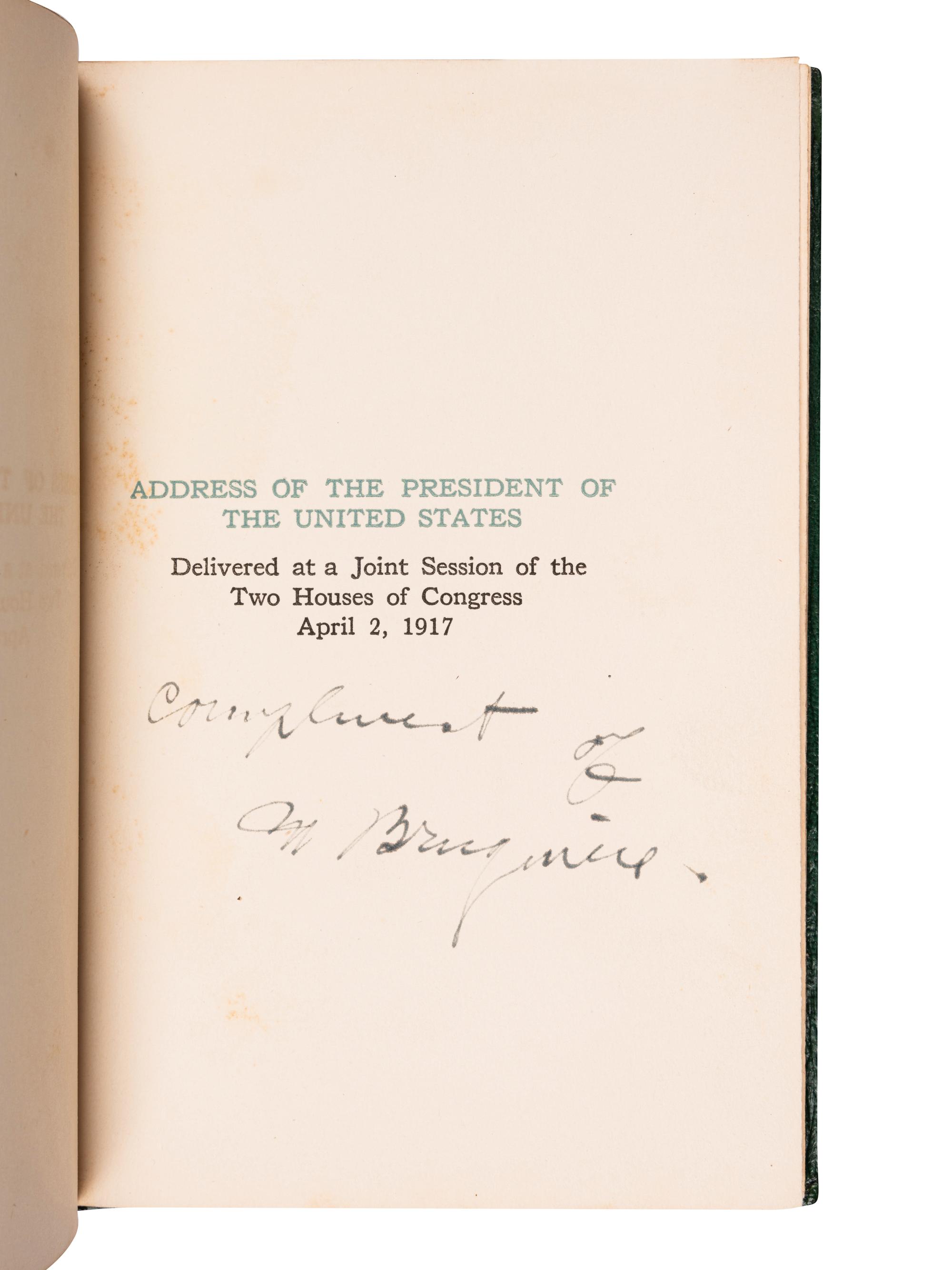 WILSON, Woodrow (1856-1924). Address of the President of the United States Delivered at a Joint Session of the Two Houses of Congress April 2, 1917 . Garden City, NY: Doubleday, Page & Company, 1917.