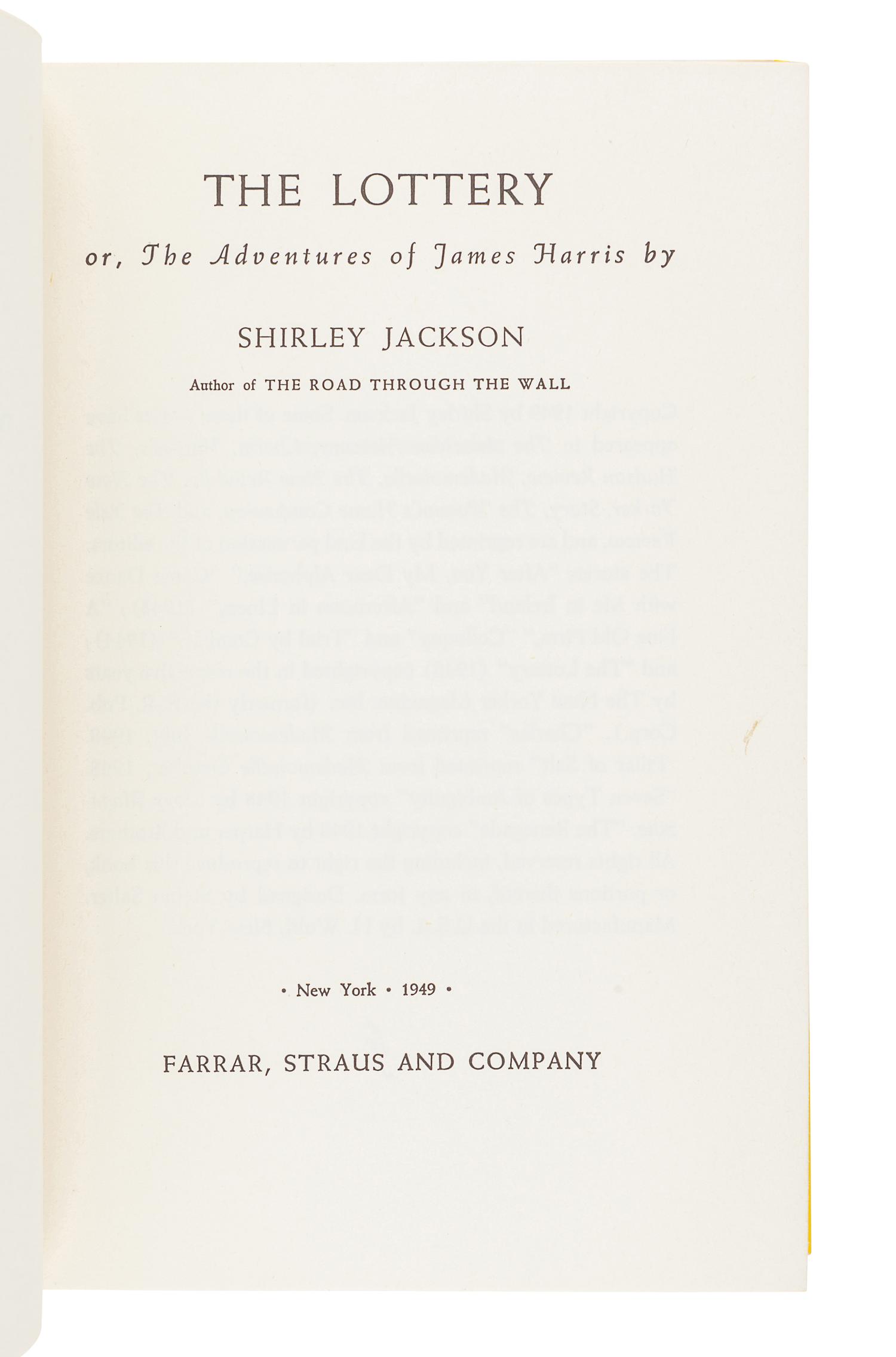 JACKSON, Shirley (1916-1965). The Lottery . New York: Farrar, Straus and Company, 1949.