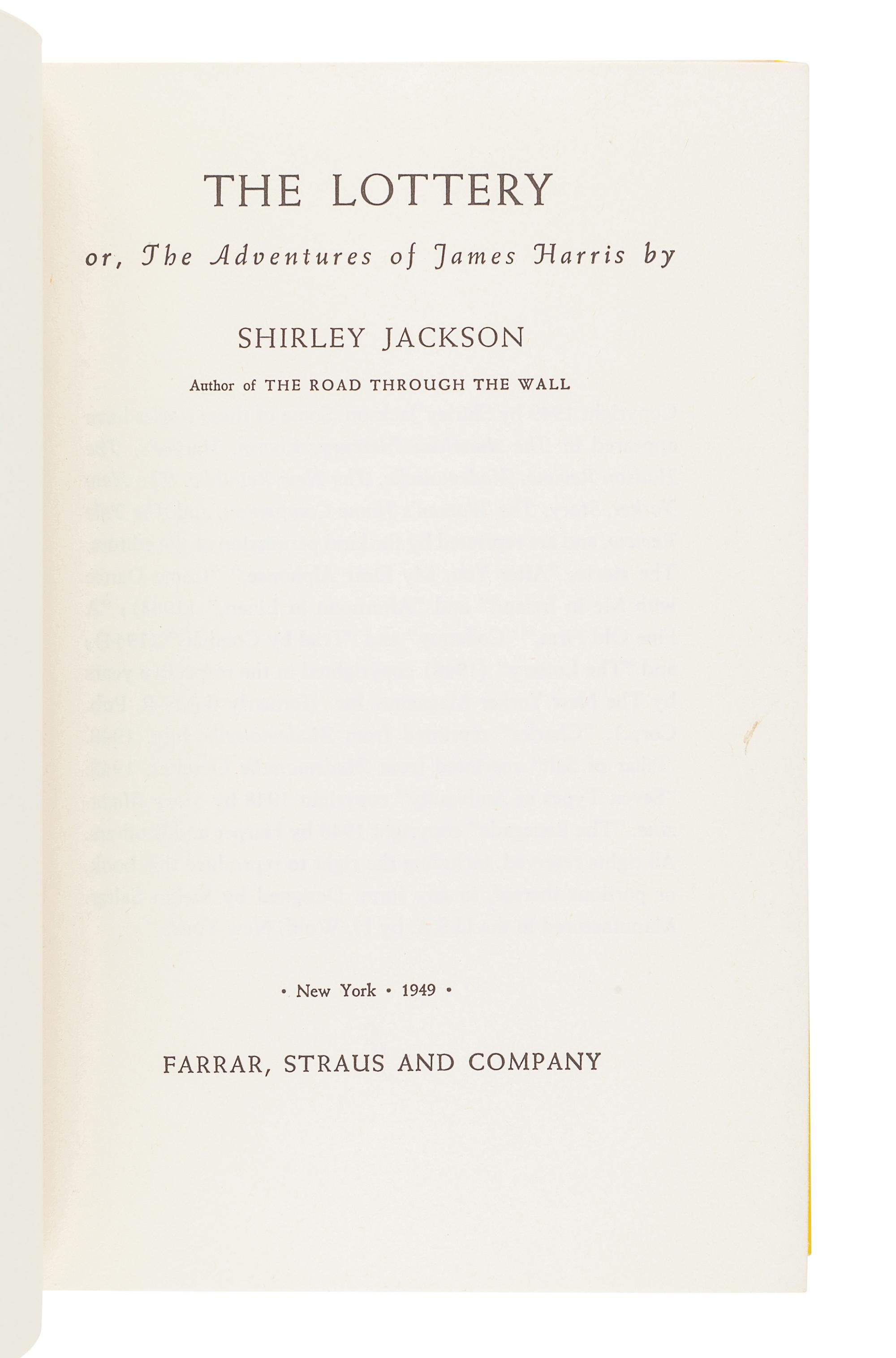 JACKSON, Shirley (1916-1965). The Lottery . New York: Farrar, Straus and Company, 1949.