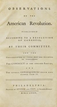 [American Revolution] (Morris, Gouverneur) Observations on the American Revolution. Published According to a Resolution of Congress...For the Consideration of Those Who Are Desirous of Comparing the Conduct of the Opposed Parties...