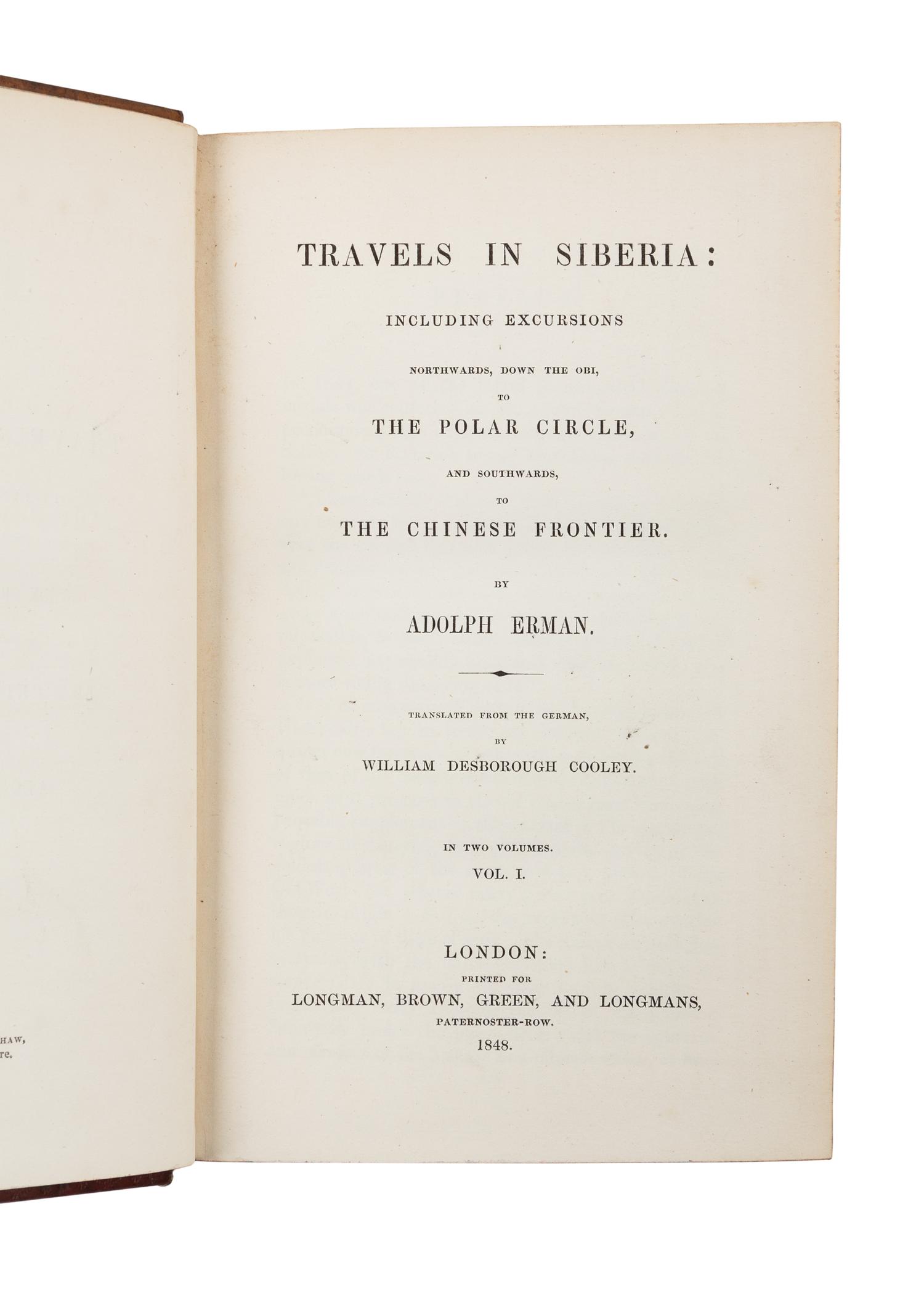 ERMAN, Georg Adolph (1806-1877). Travels in Siberia: including excursions northwards, down the Obi, to the Polar Circle, and southwards
