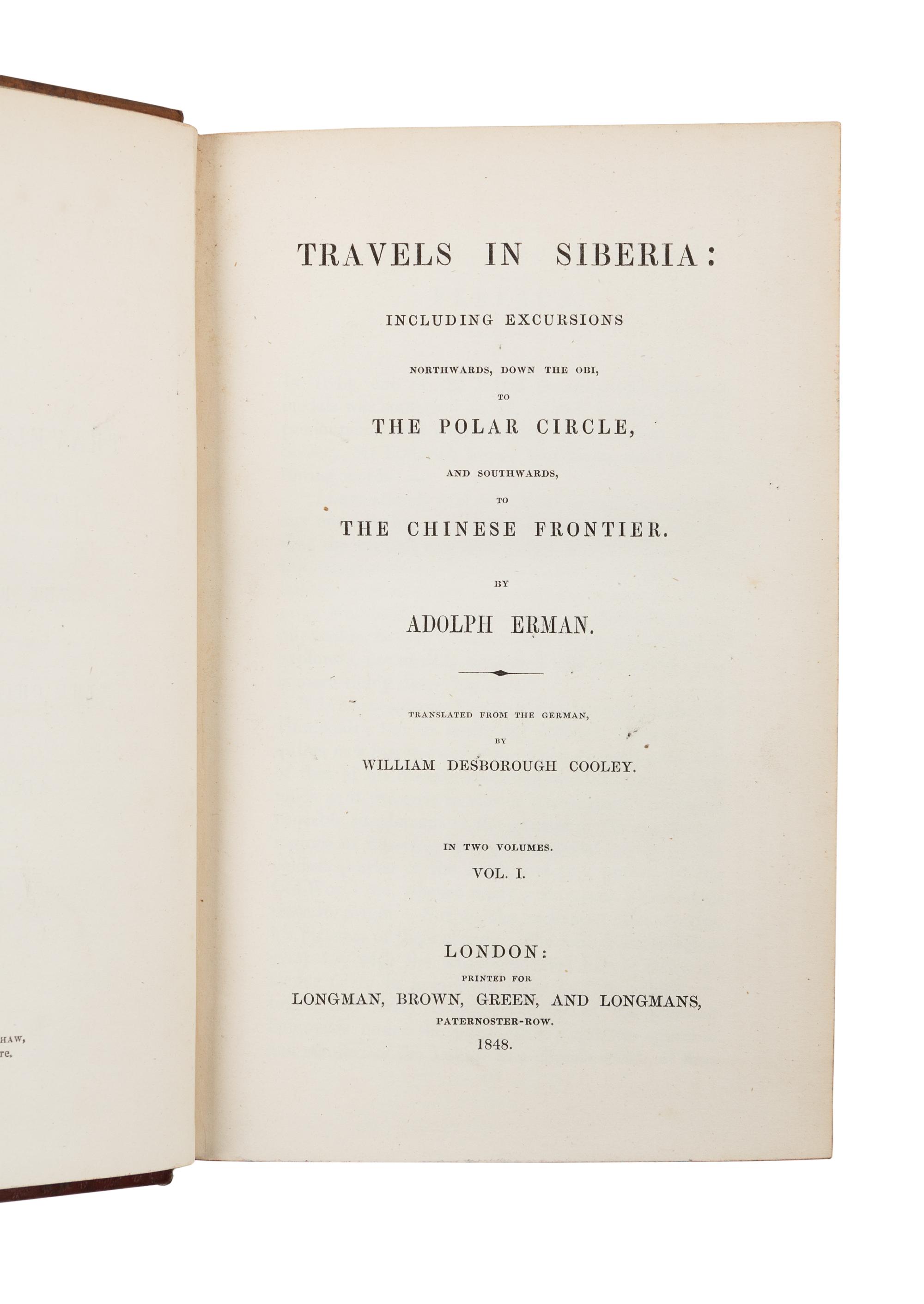 ERMAN, Georg Adolph (1806-1877). Travels in Siberia: including excursions northwards, down the Obi, to the Polar Circle, and southwards