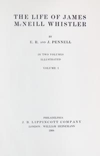 (WHISTLER, JAMES MCNEILL) PENNELL, J AND E.R. The Life of James McNeill Whistler. Philadelphia, 1908. 2 Volumes.