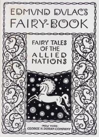 DULAC, EDMUND. Fairy Tales of the Allied Nations. New York. Signed by Dulac.