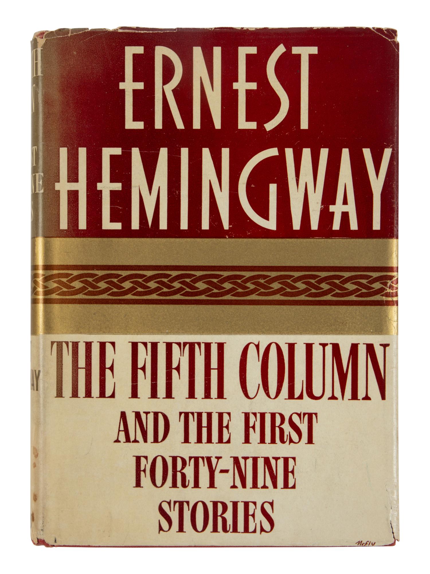 HEMINGWAY, Ernest (1899-1961). The Fifth Column and the First Forty-Nine Stories . New York: Charles Scribner's Sons, 1938.