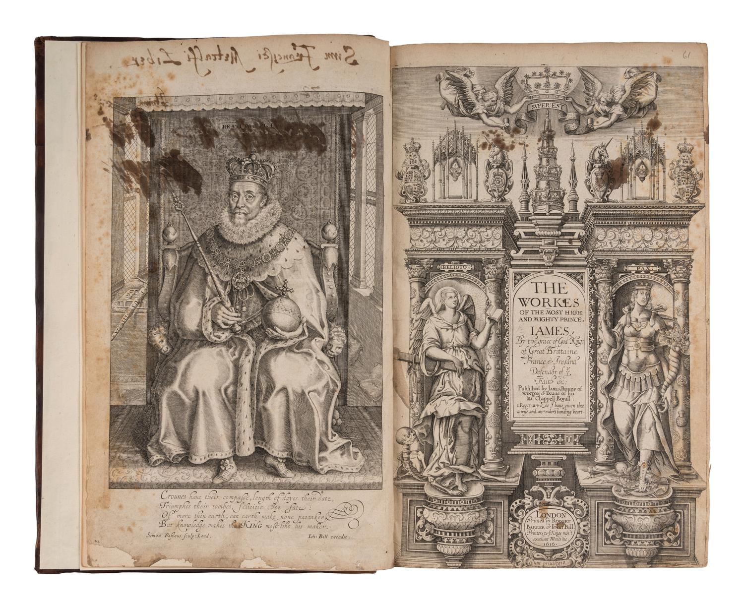 JAMES I, King of England (1566-1625). The Workes of the Most High and Mighty Prince, James . Bishop James Montague, editor. London: Robert Barker and John Bill, for James Montague, Bp. of Winton, 1616.