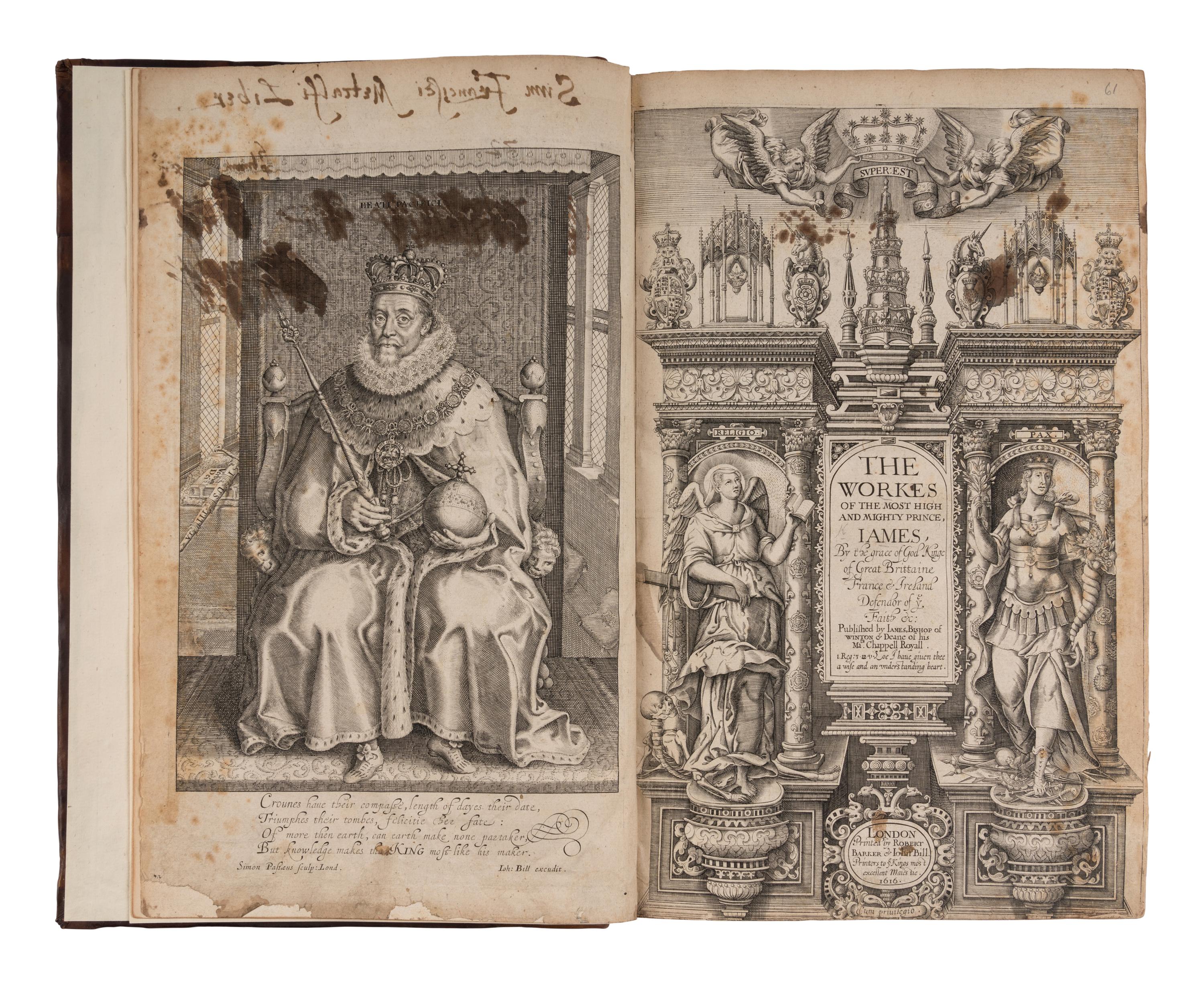JAMES I, King of England (1566-1625). The Workes of the Most High and Mighty Prince, James . Bishop James Montague, editor. London: Robert Barker and John Bill, for James Montague, Bp. of Winton, 1616.